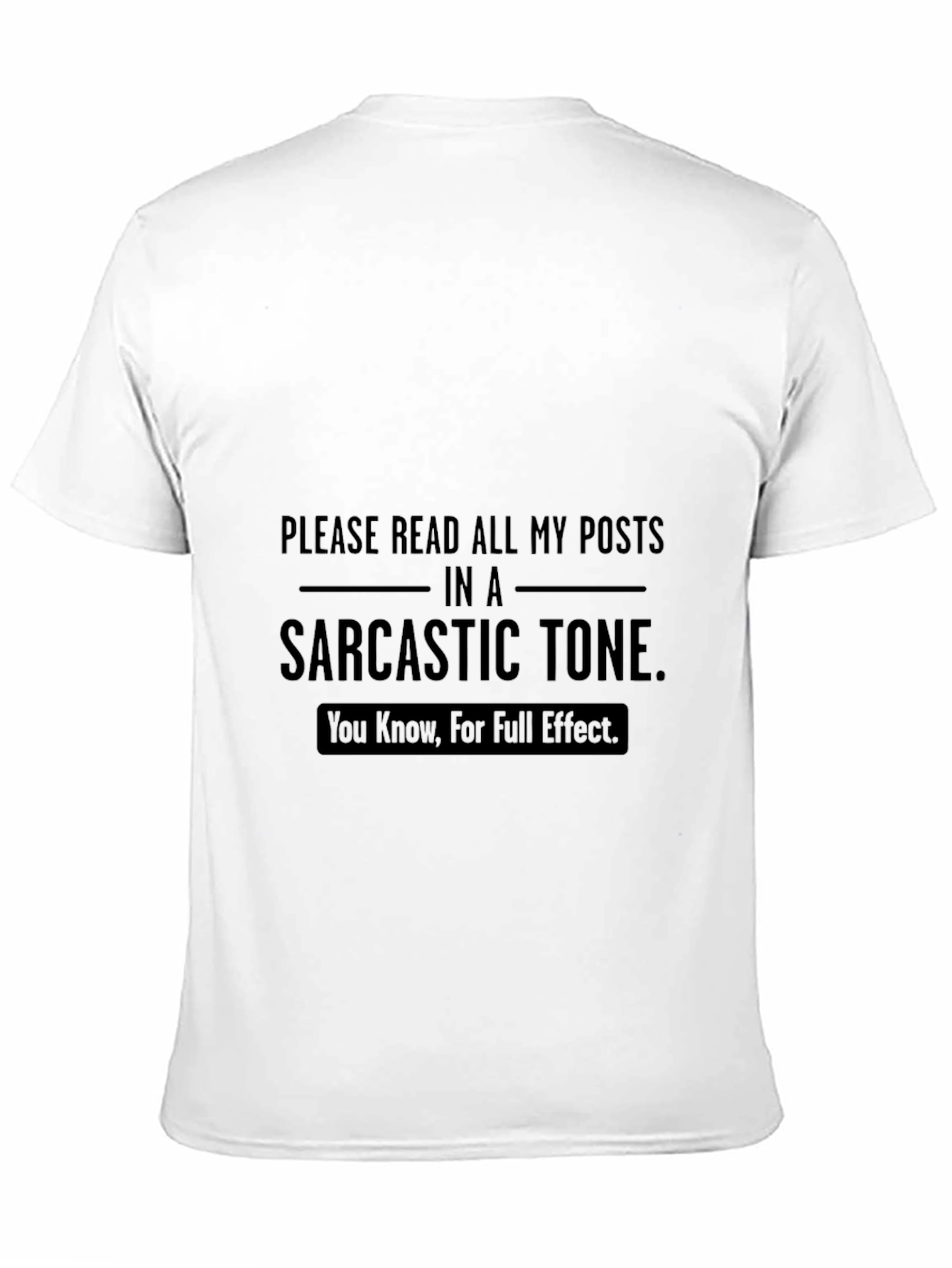 Sarcastic Tone T-Shirt - Read My Posts with Irony