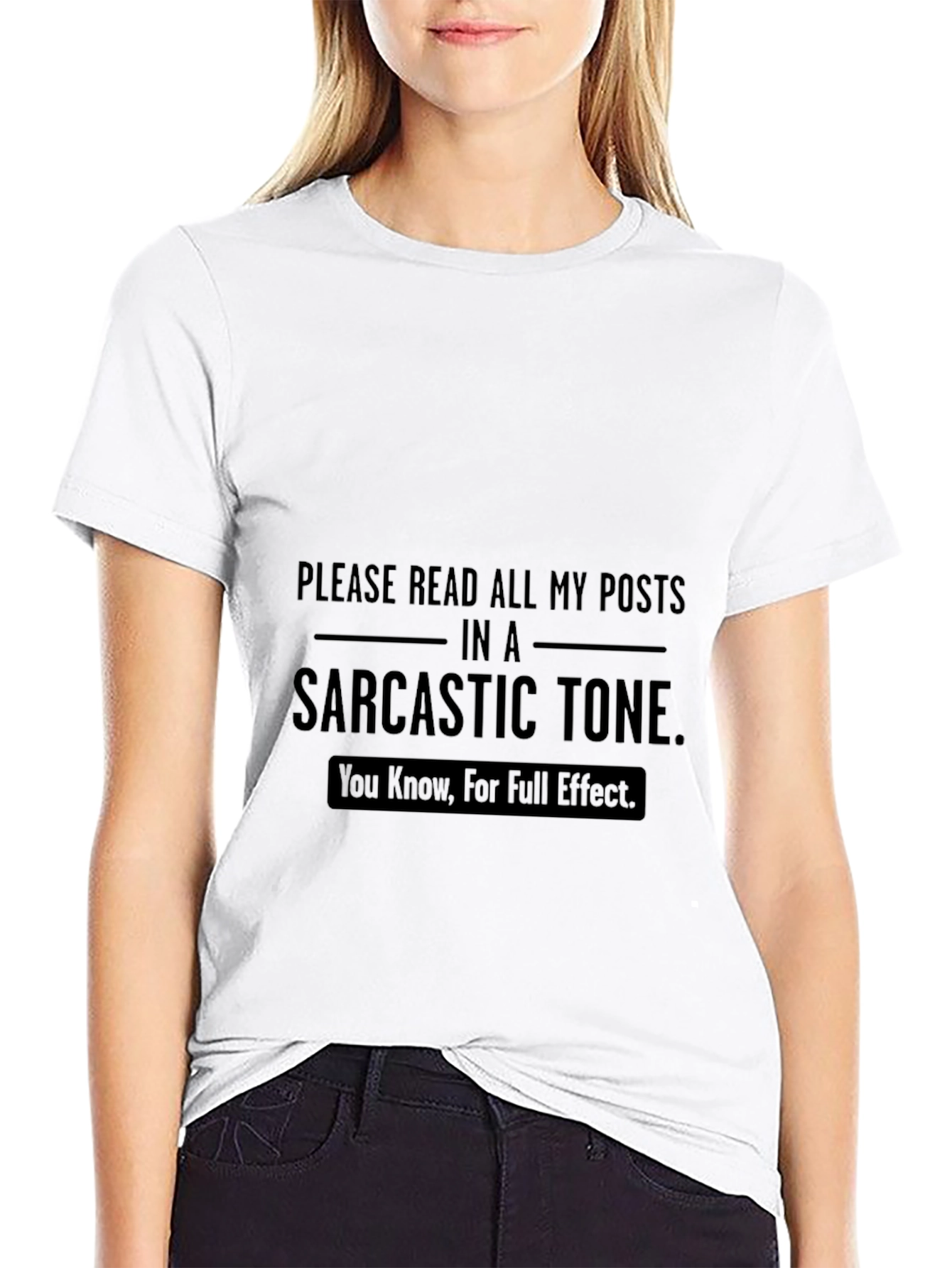 Sarcastic Tone T-Shirt - Read My Posts with Irony