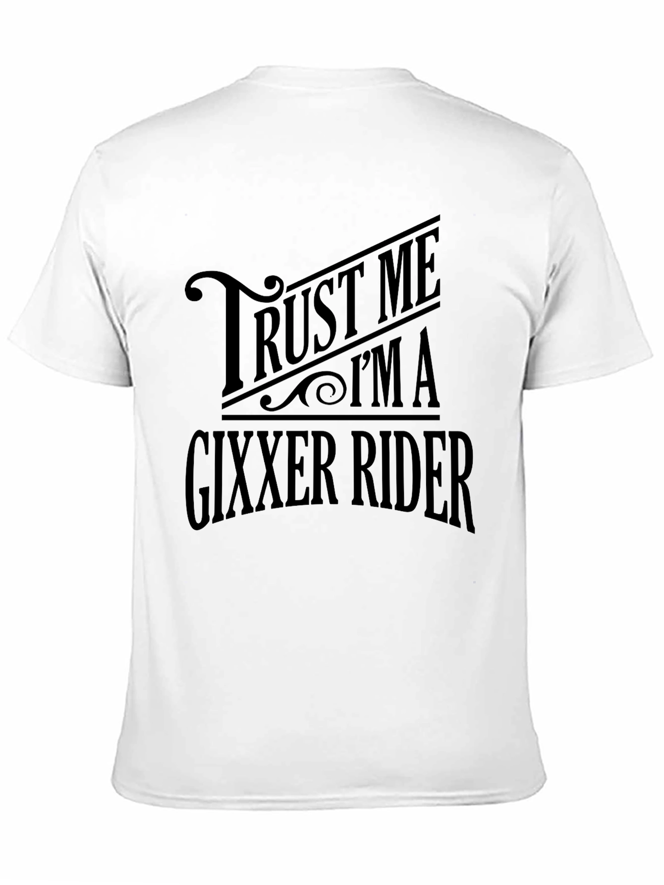 Trust Me Im a Gixxer Rider T-Shirt - Black
