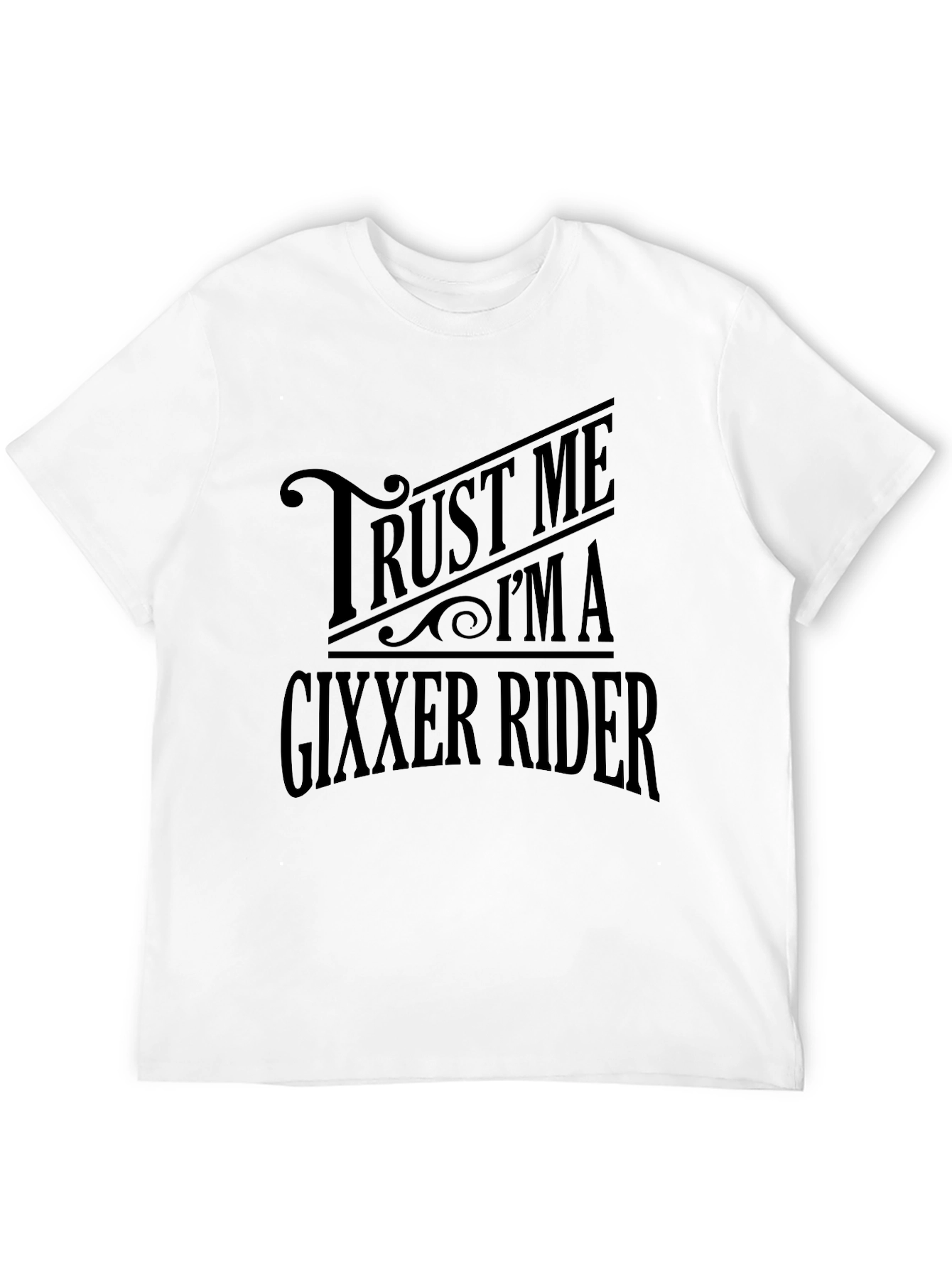 Trust Me Im a Gixxer Rider T-Shirt - Black