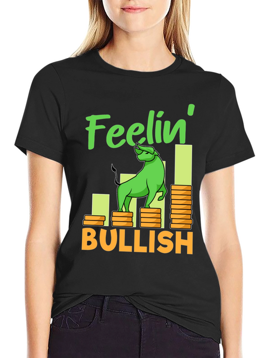 Feelin Bullish Graphic Tee - Stock Market Investor T-Shirt