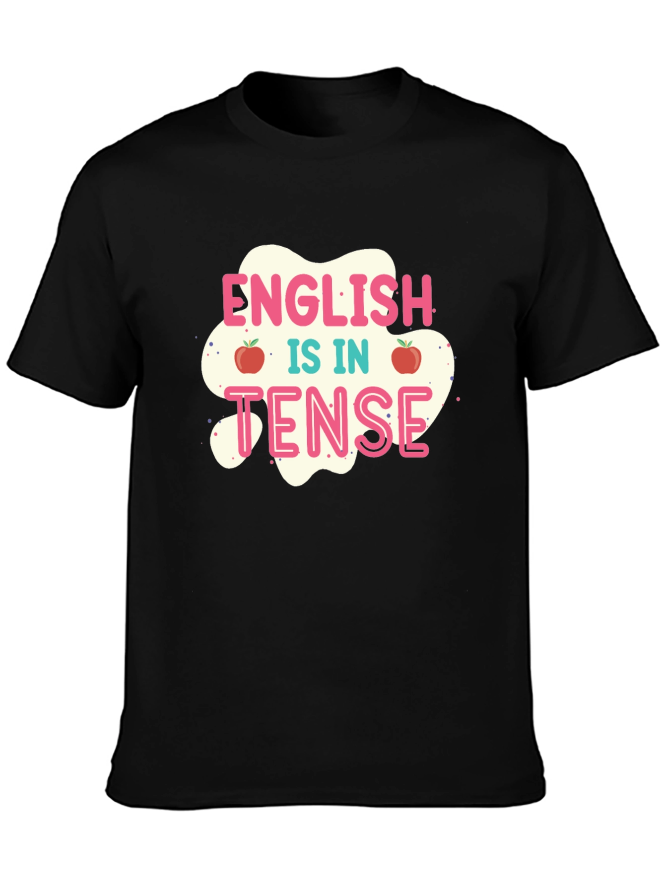 English is in Tense Funny Teacher T-Shirt