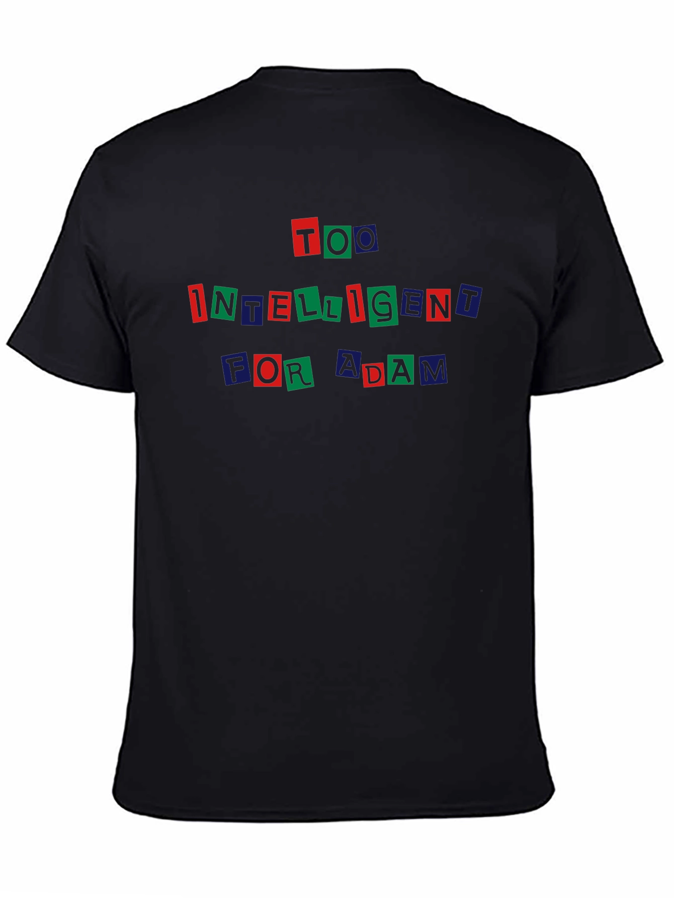 Too Intelligent for Adam T-Shirt