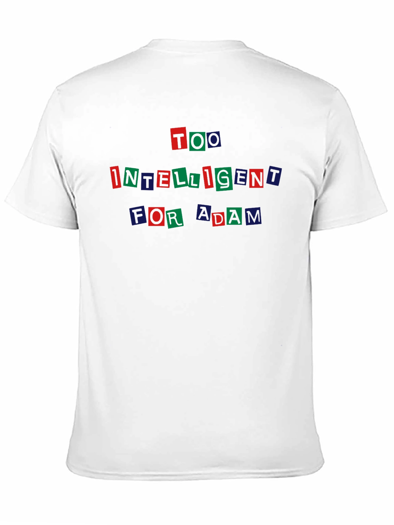 Too Intelligent for Adam T-Shirt