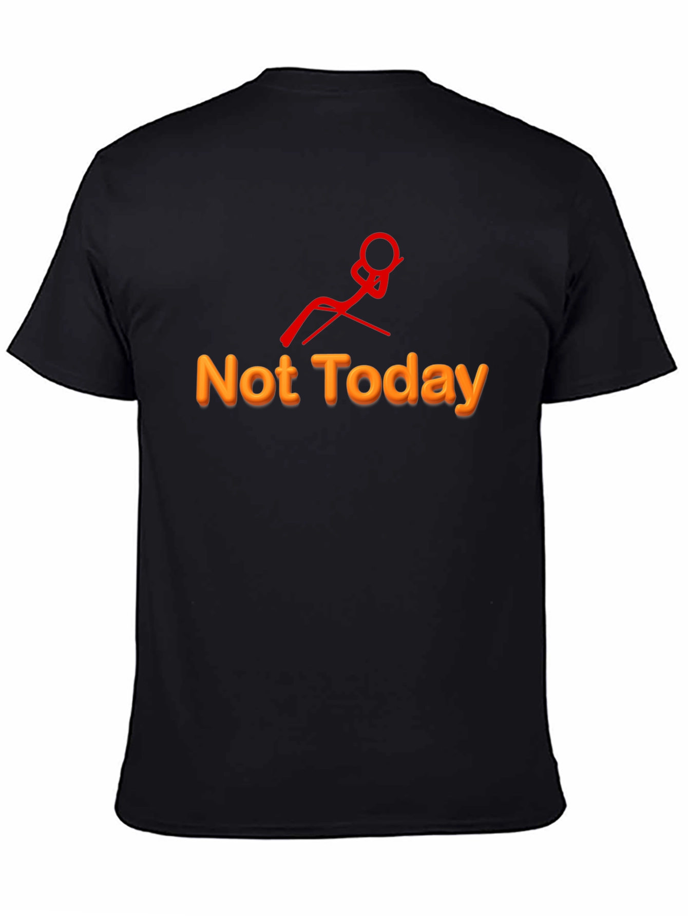 Not Today Graphic Tee - Relaxed Humor T-Shirt