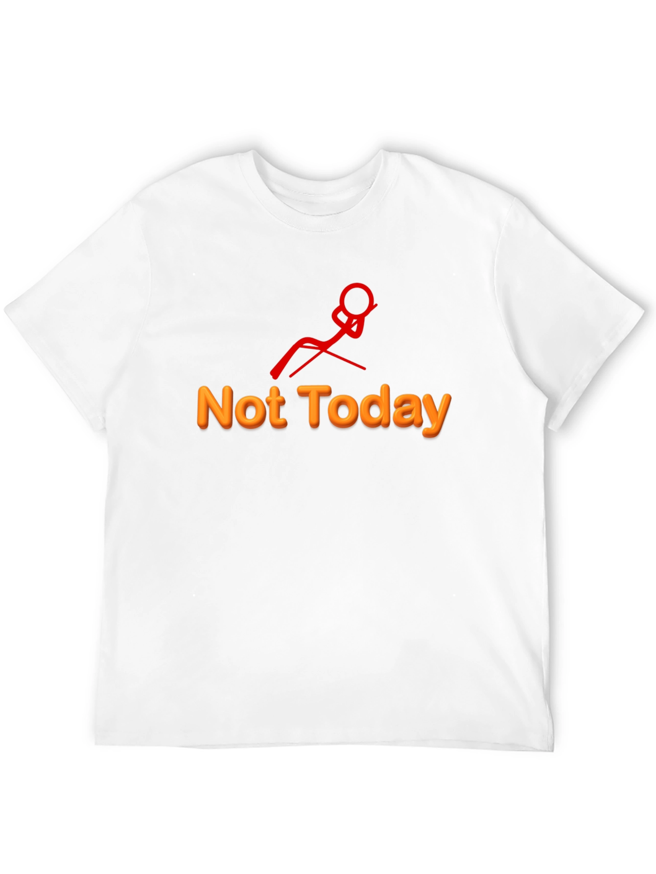 Not Today Graphic Tee - Relaxed Humor T-Shirt