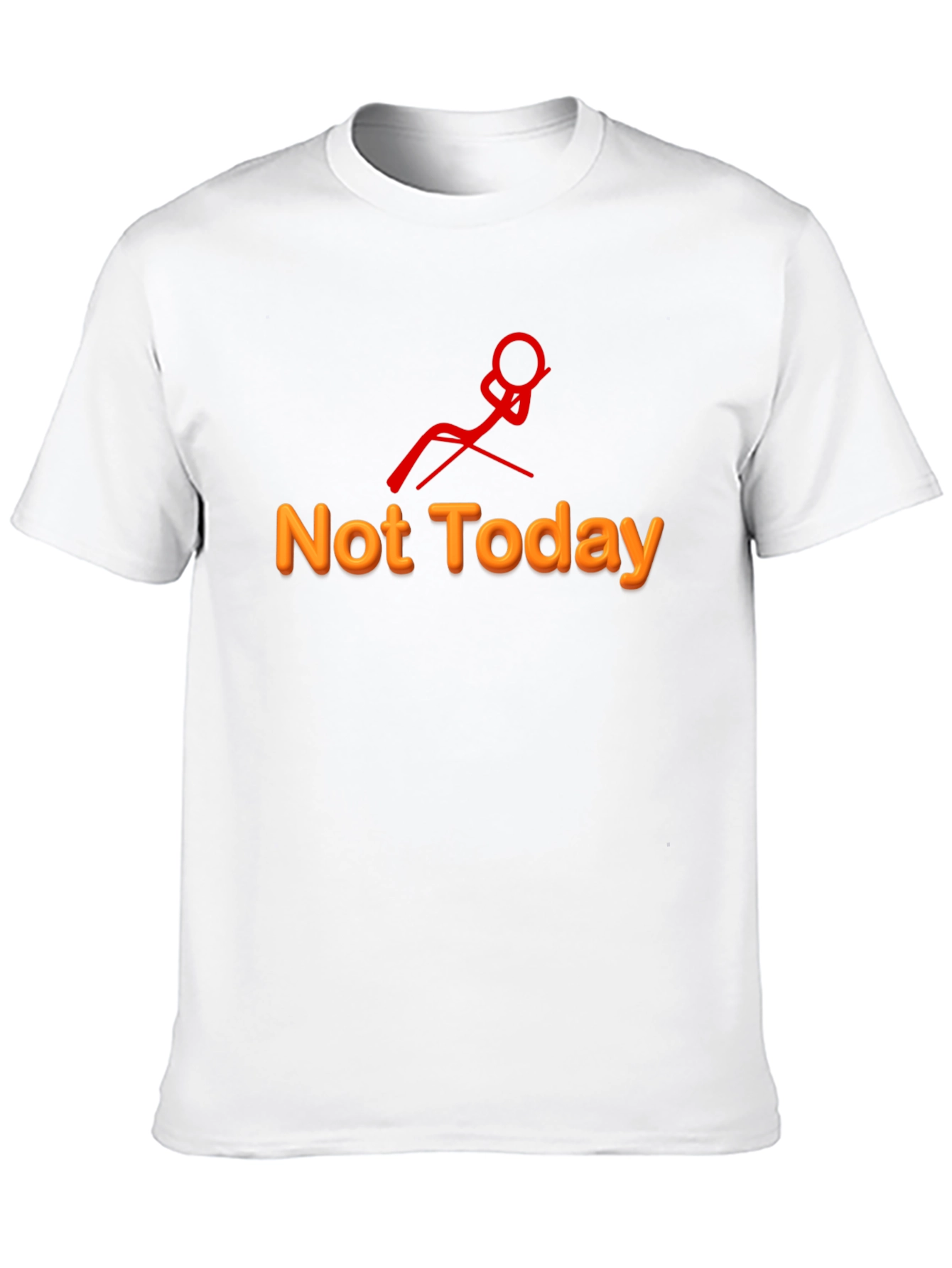 Not Today Graphic Tee - Relaxed Humor T-Shirt
