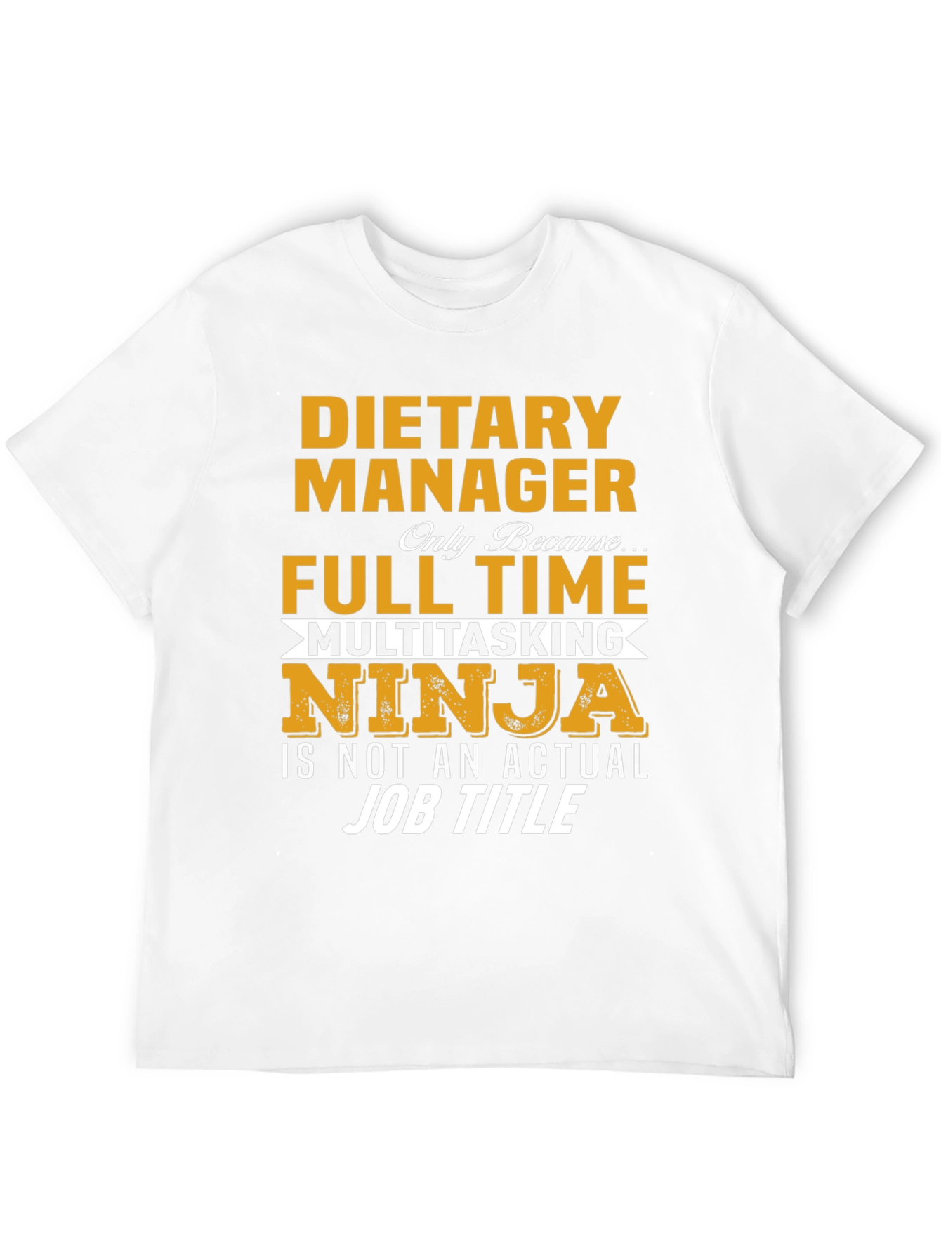 Dietary Manager Multitasking Ninja T-Shirt