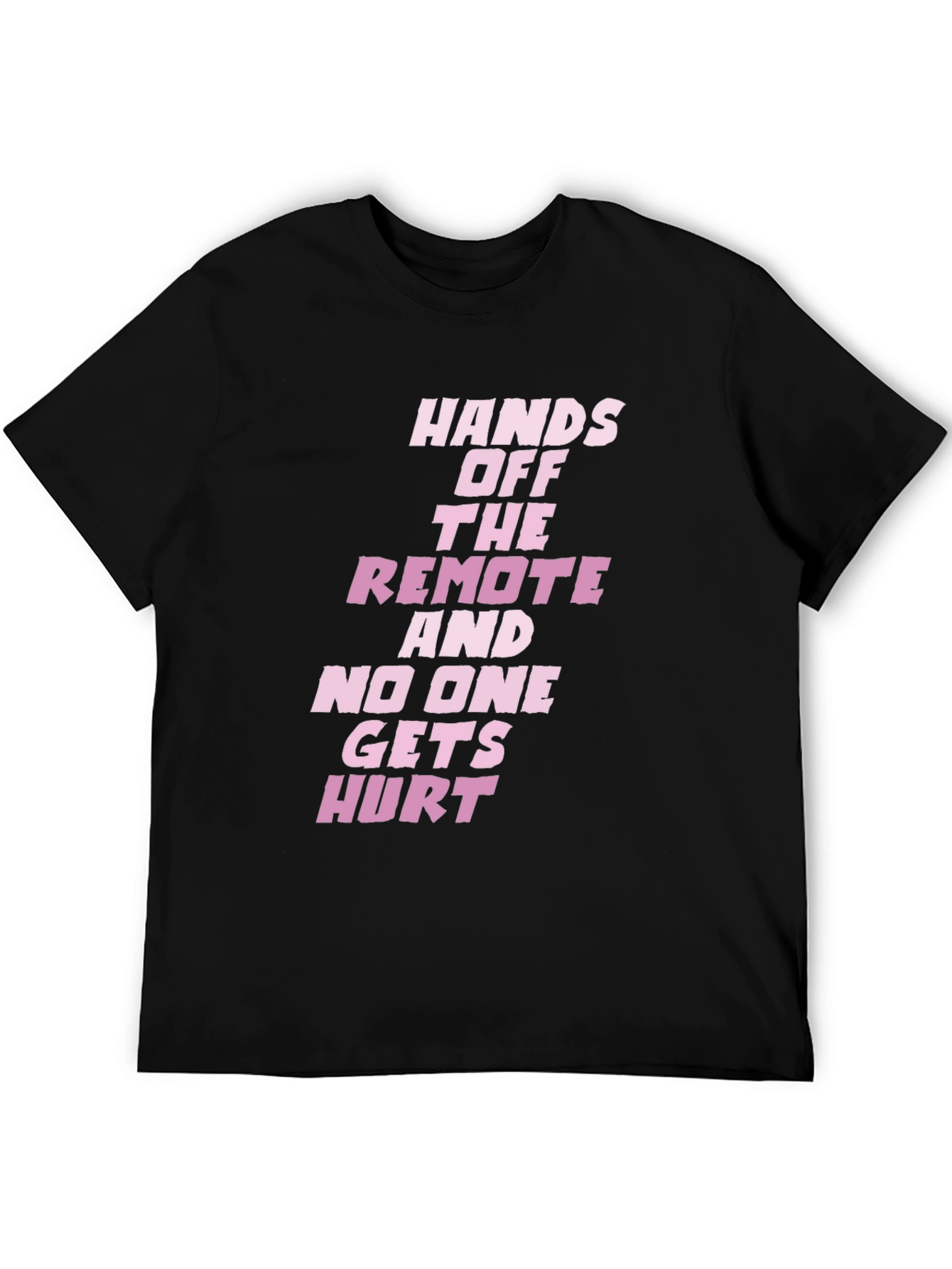 Hands Off the Remote Funny T-Shirt