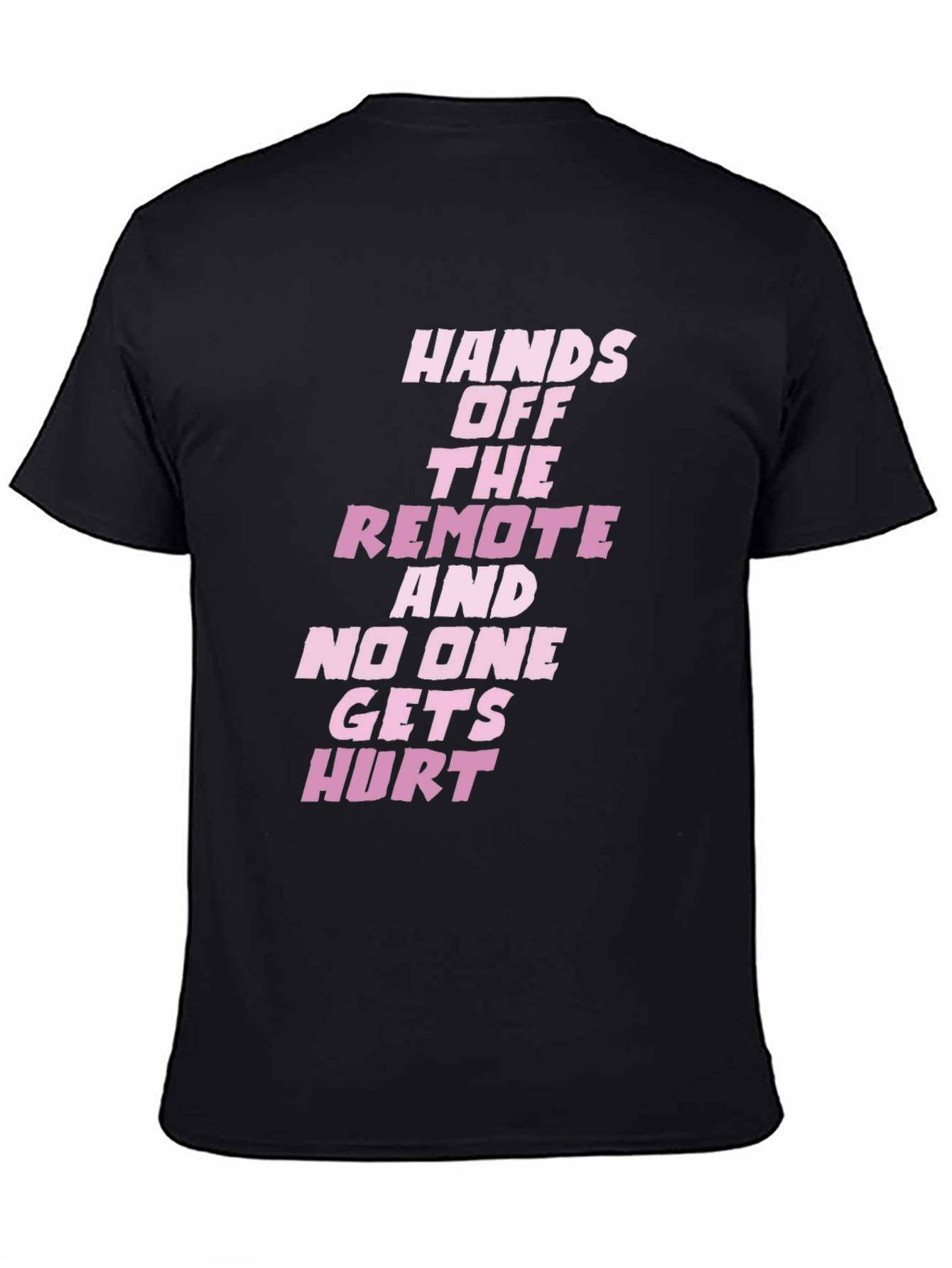 Hands Off the Remote Funny T-Shirt