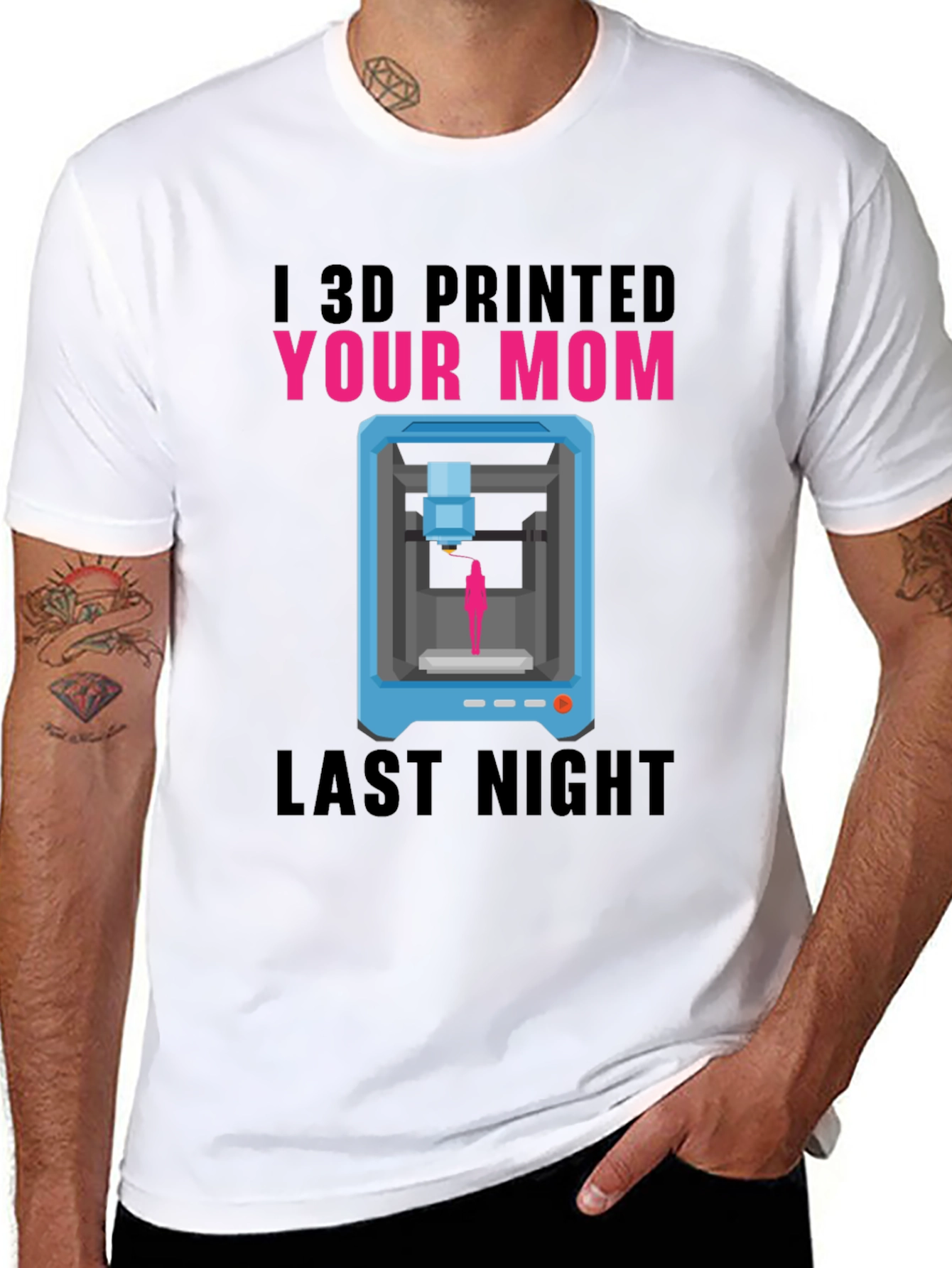 I 3D Printed Your Mom T-Shirt