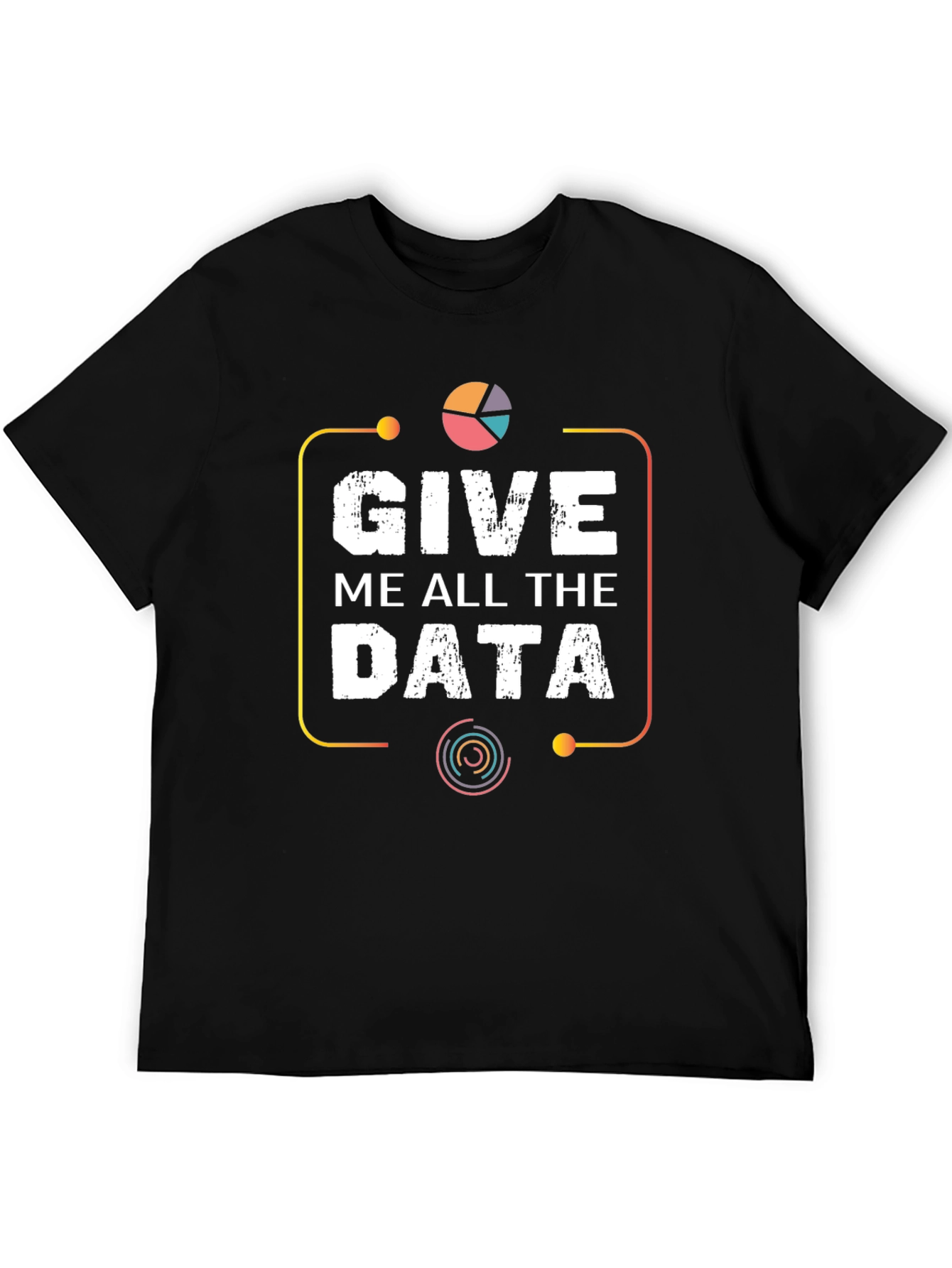 Give Me All The Data Graphic Tee