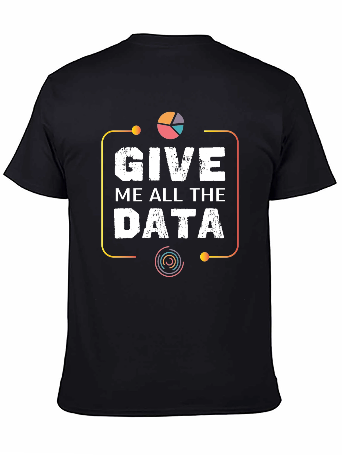 Give Me All The Data Graphic Tee
