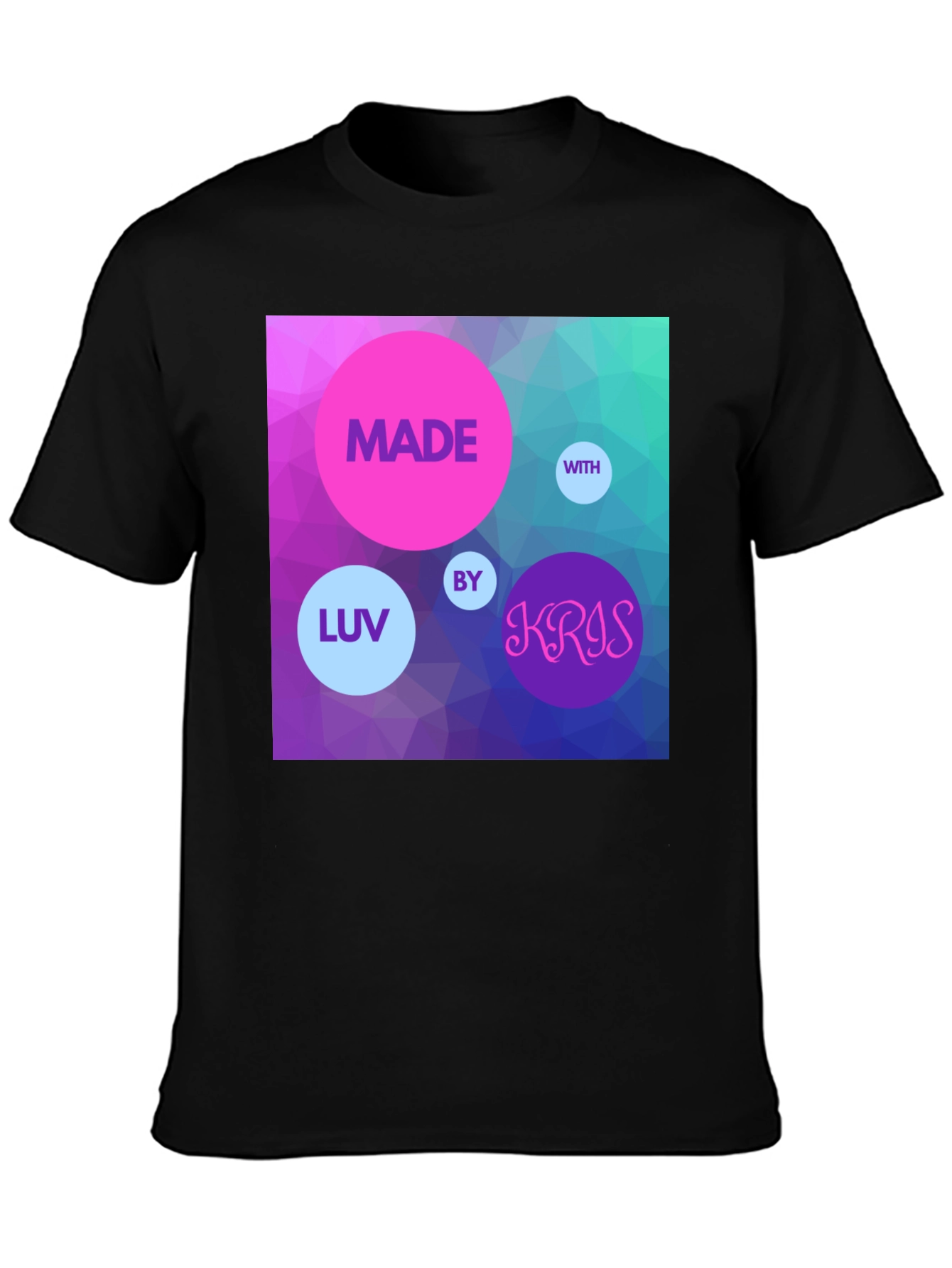 Made With Luv by Kris T-Shirt