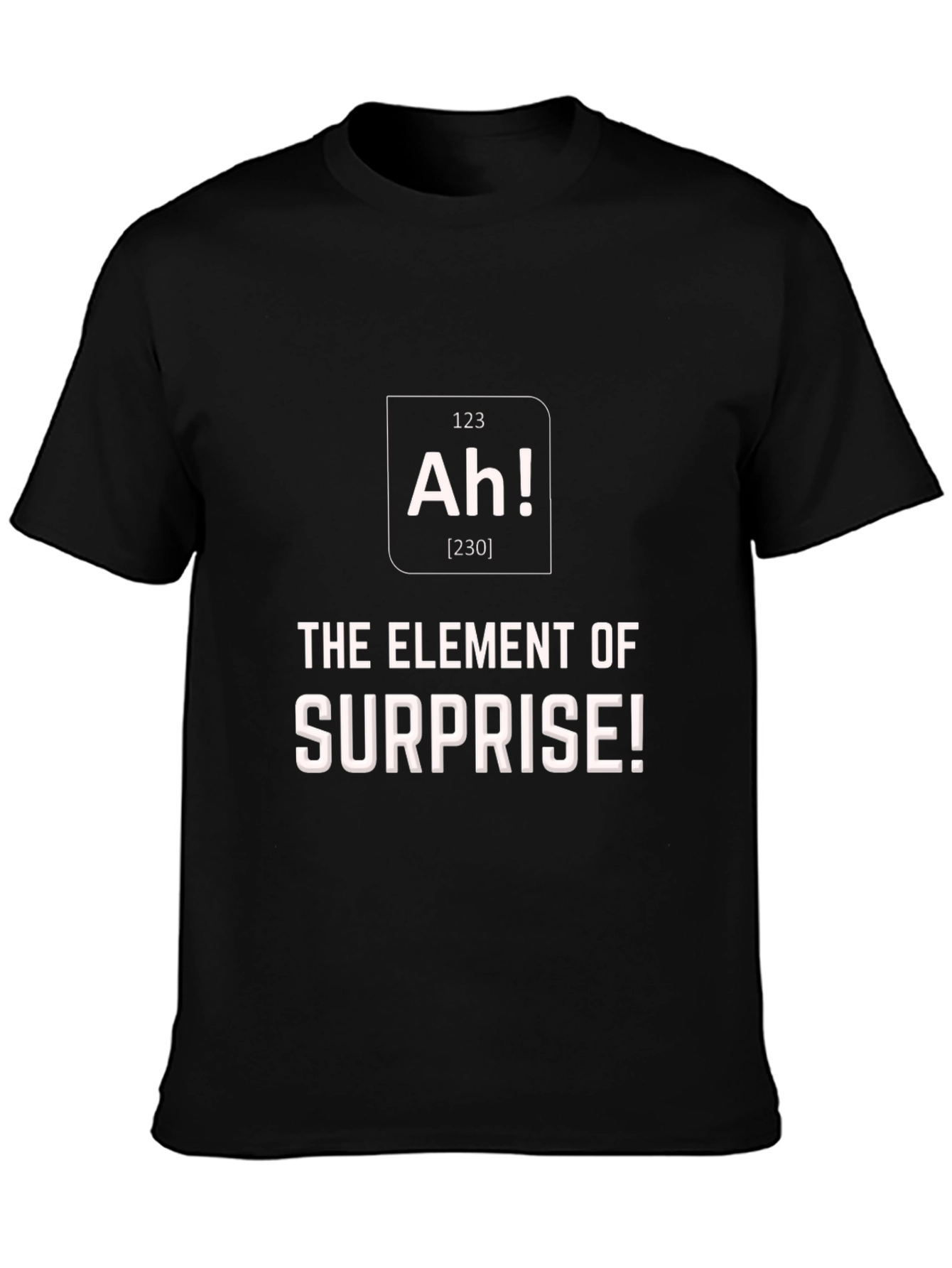Element of Surprise T-Shirt: Funny Science Tee