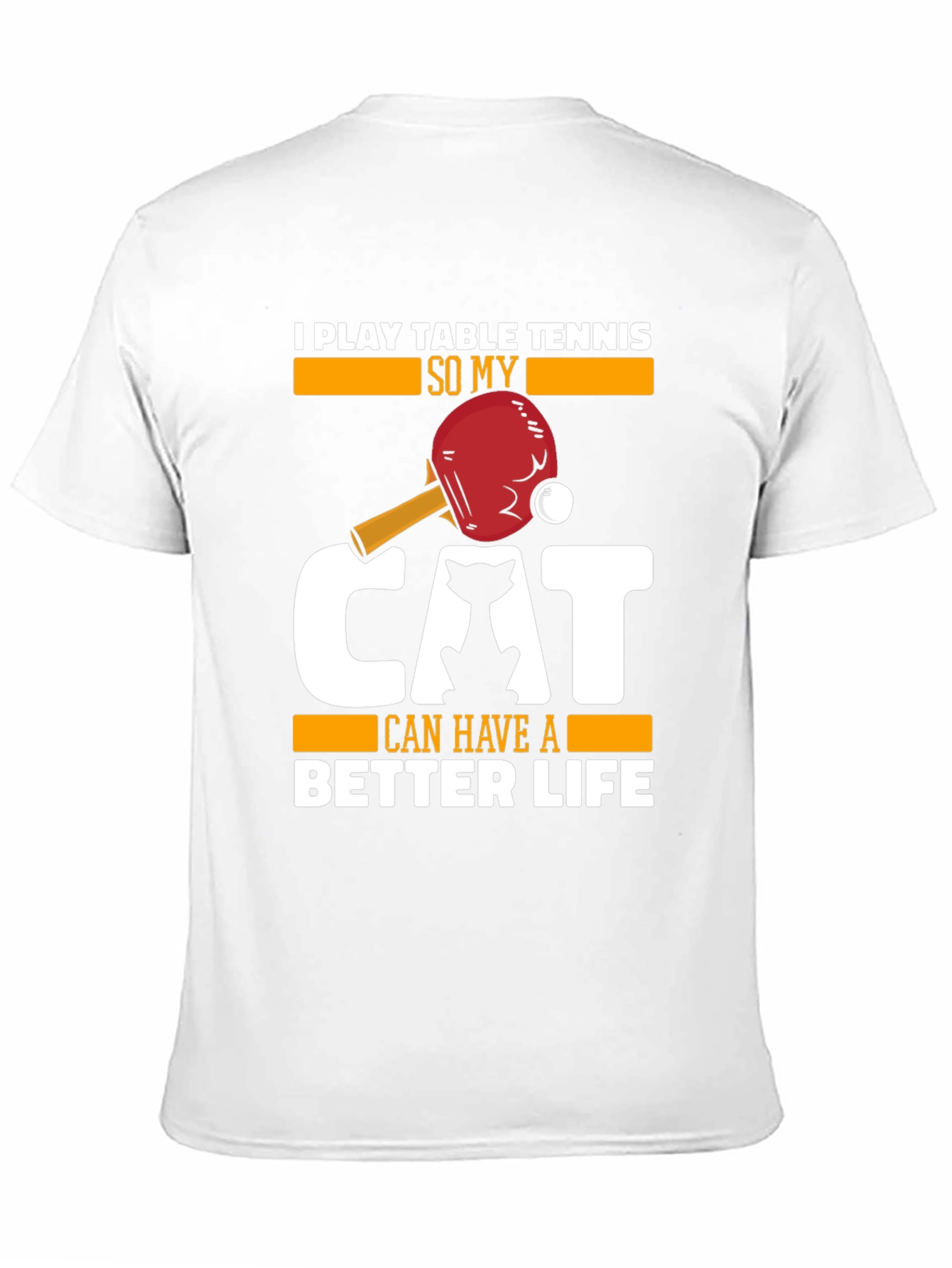 I Play Table Tennis for My Cat T-Shirt