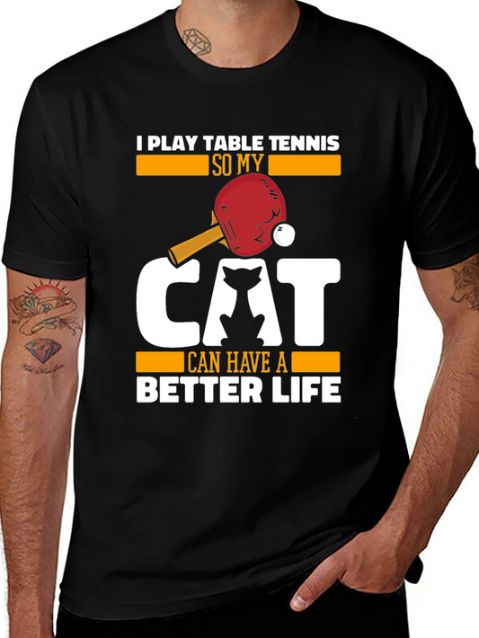 I Play Table Tennis for My Cat T-Shirt
