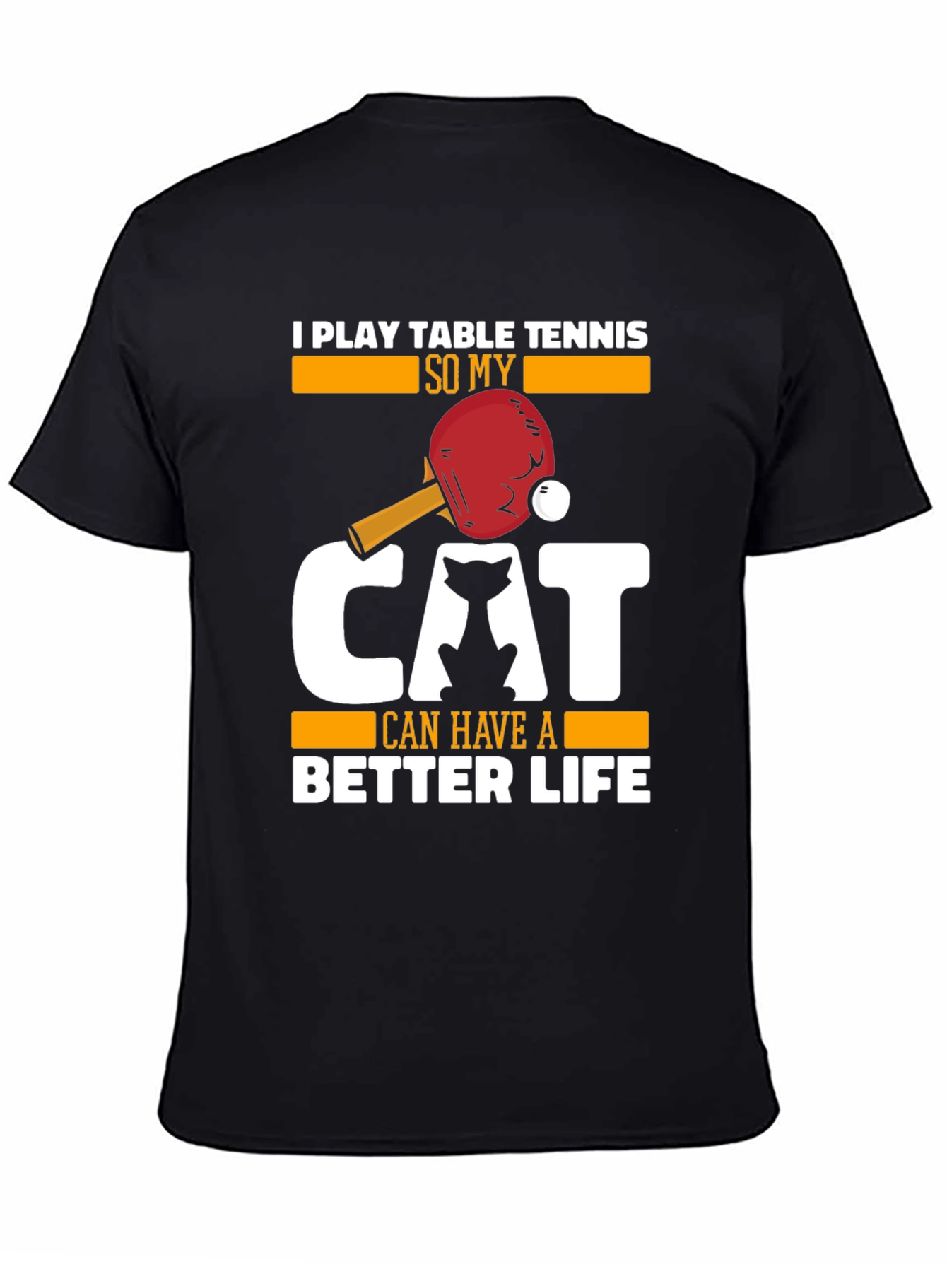 I Play Table Tennis for My Cat T-Shirt