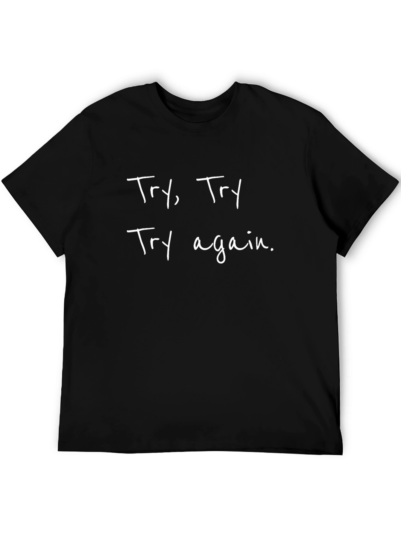 Inspirational Try Try Again Black T-Shirt