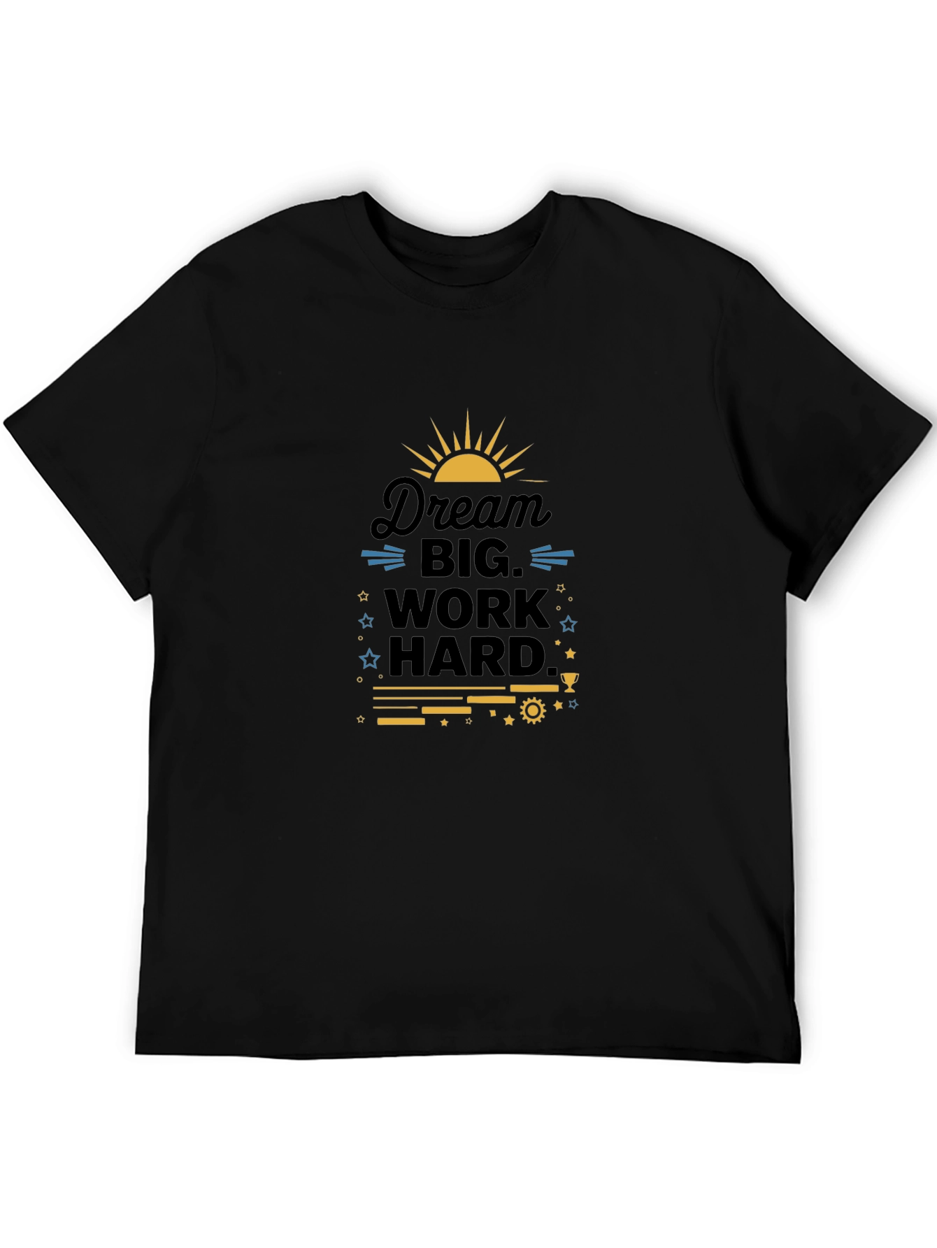 Dream Big Work Hard Graphic T-Shirt