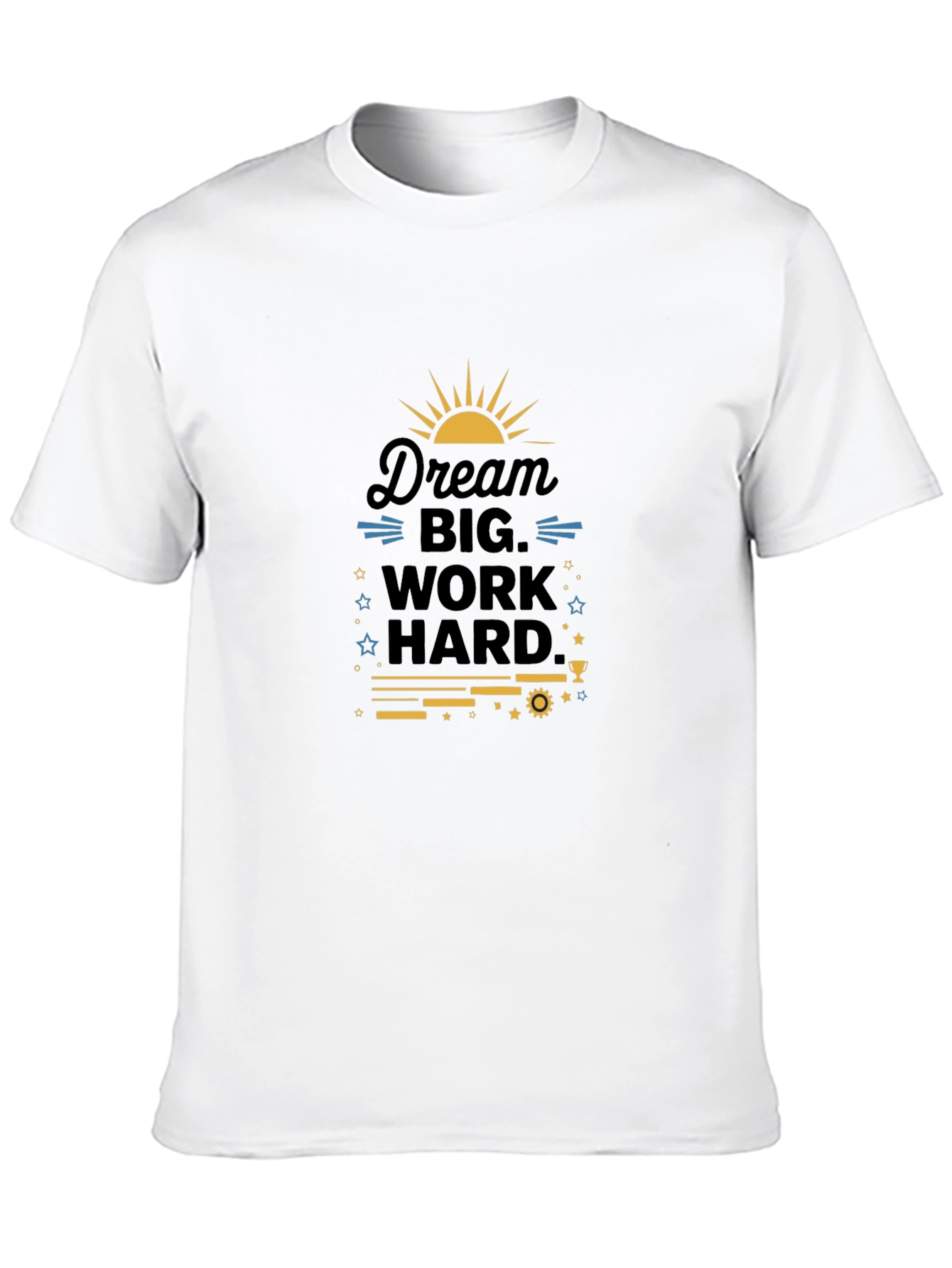 Dream Big Work Hard Graphic T-Shirt
