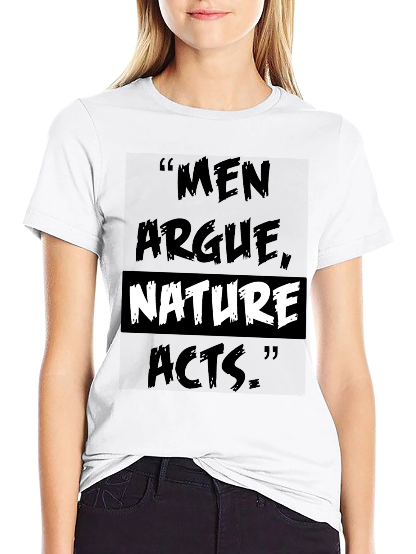 Men Argue Nature Acts T-Shirt