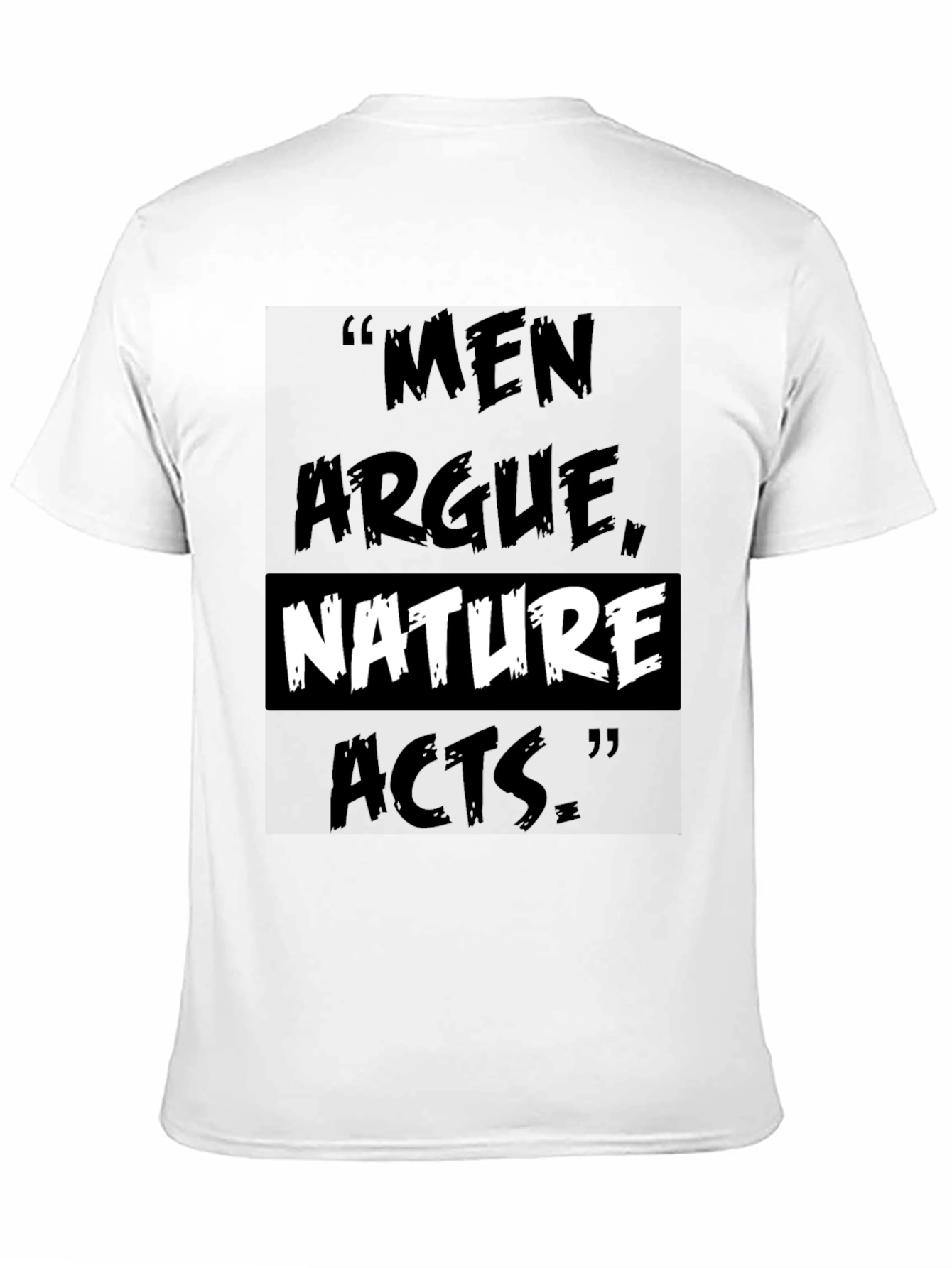 Men Argue Nature Acts T-Shirt