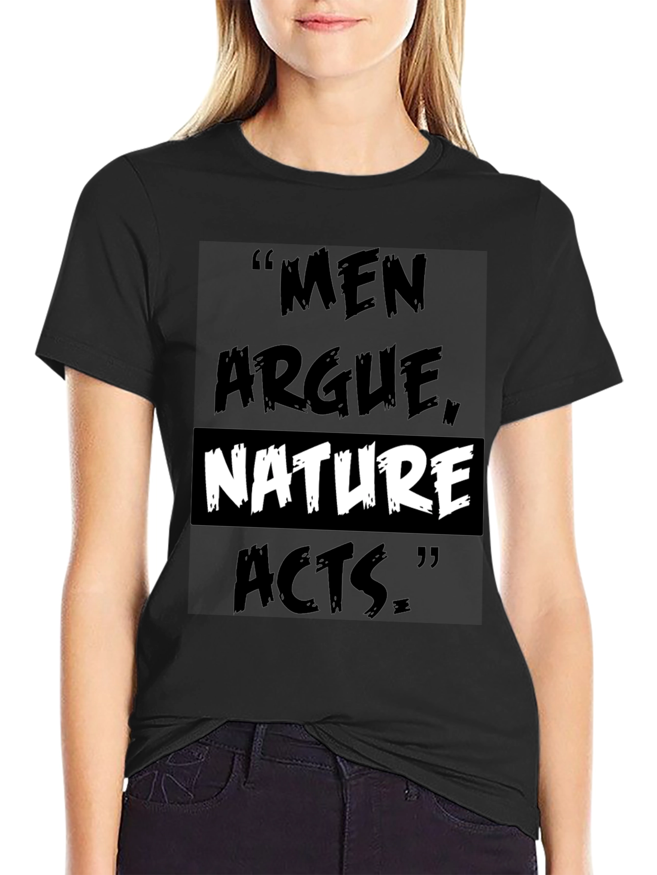 Men Argue Nature Acts T-Shirt