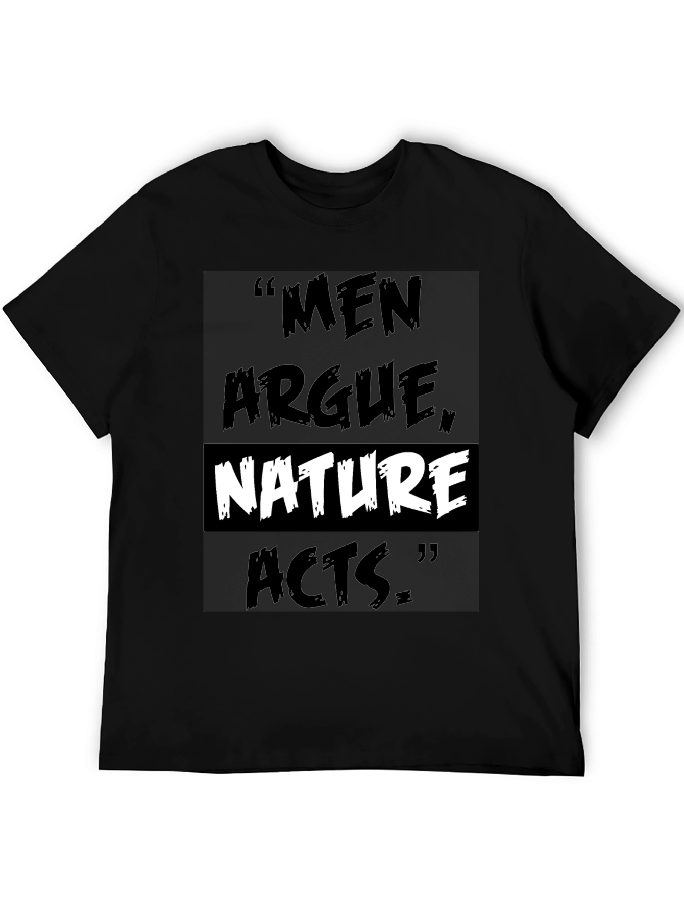 Men Argue Nature Acts T-Shirt