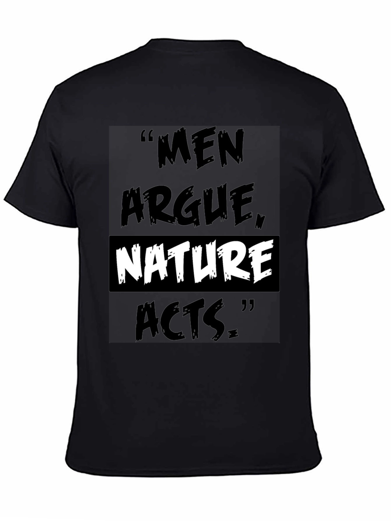 Men Argue Nature Acts T-Shirt