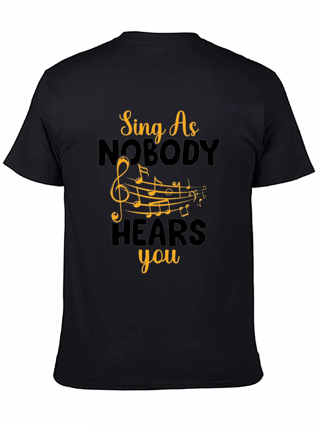 Sing As Nobody Hears You - Black Graphic T-Shirt