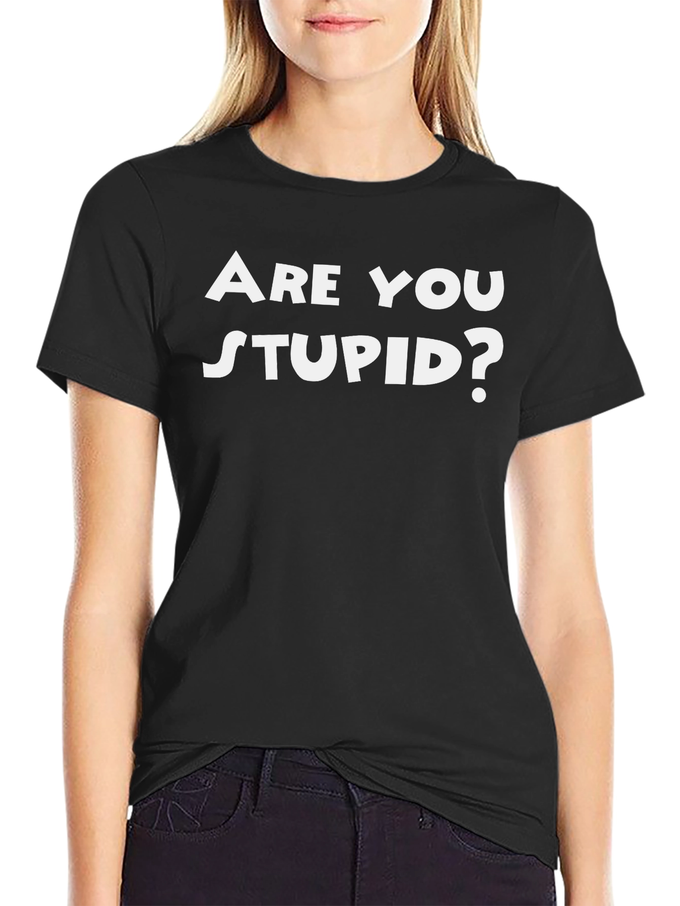 Funny Are You Stupid? Black T-Shirt