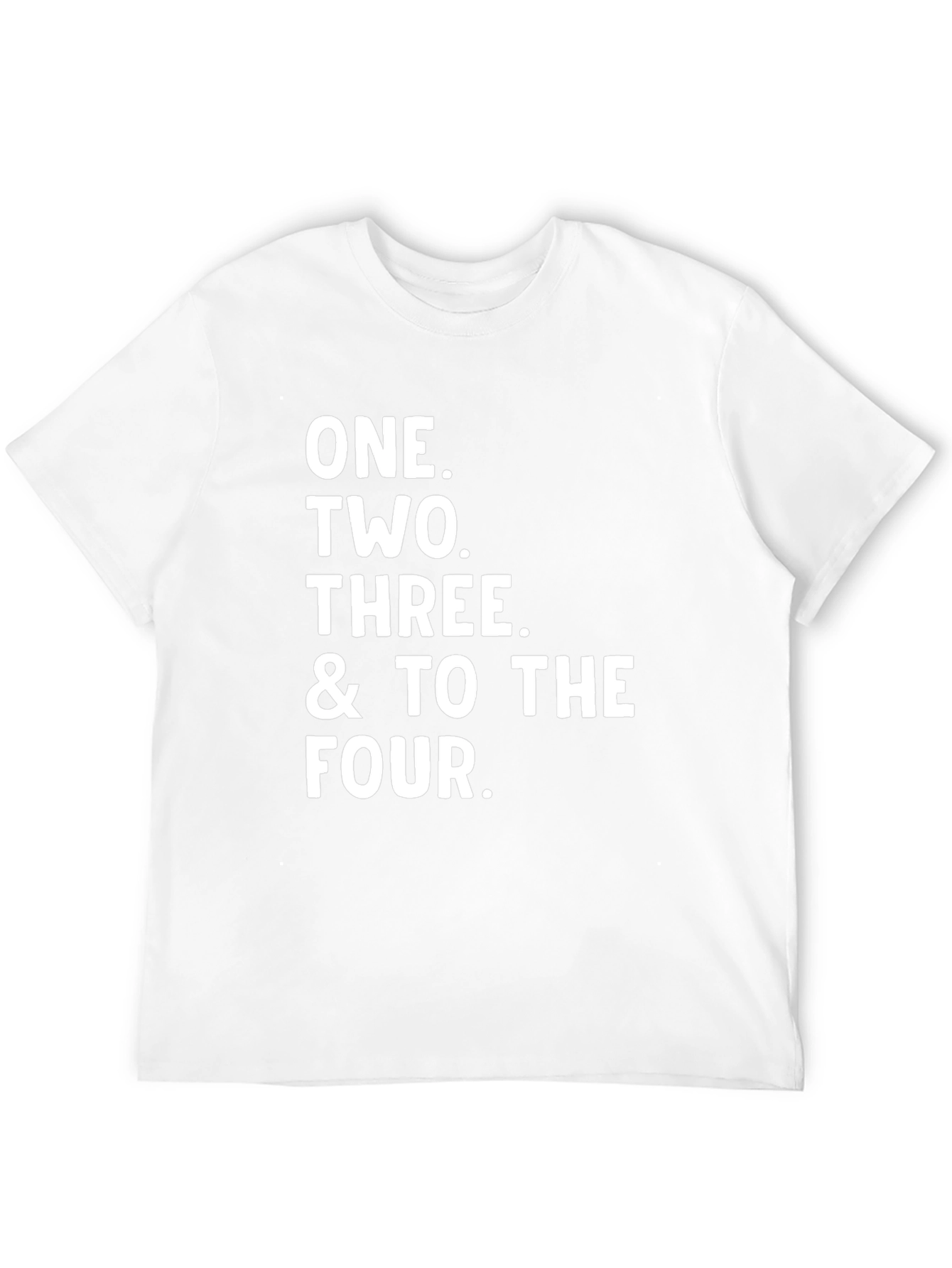One Two Three & To The Four T-Shirt