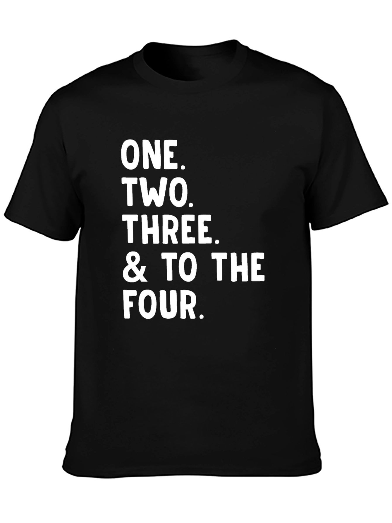 One Two Three & To The Four T-Shirt