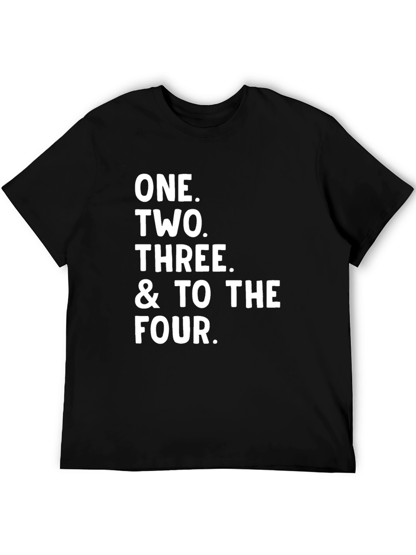 One Two Three & To The Four T-Shirt