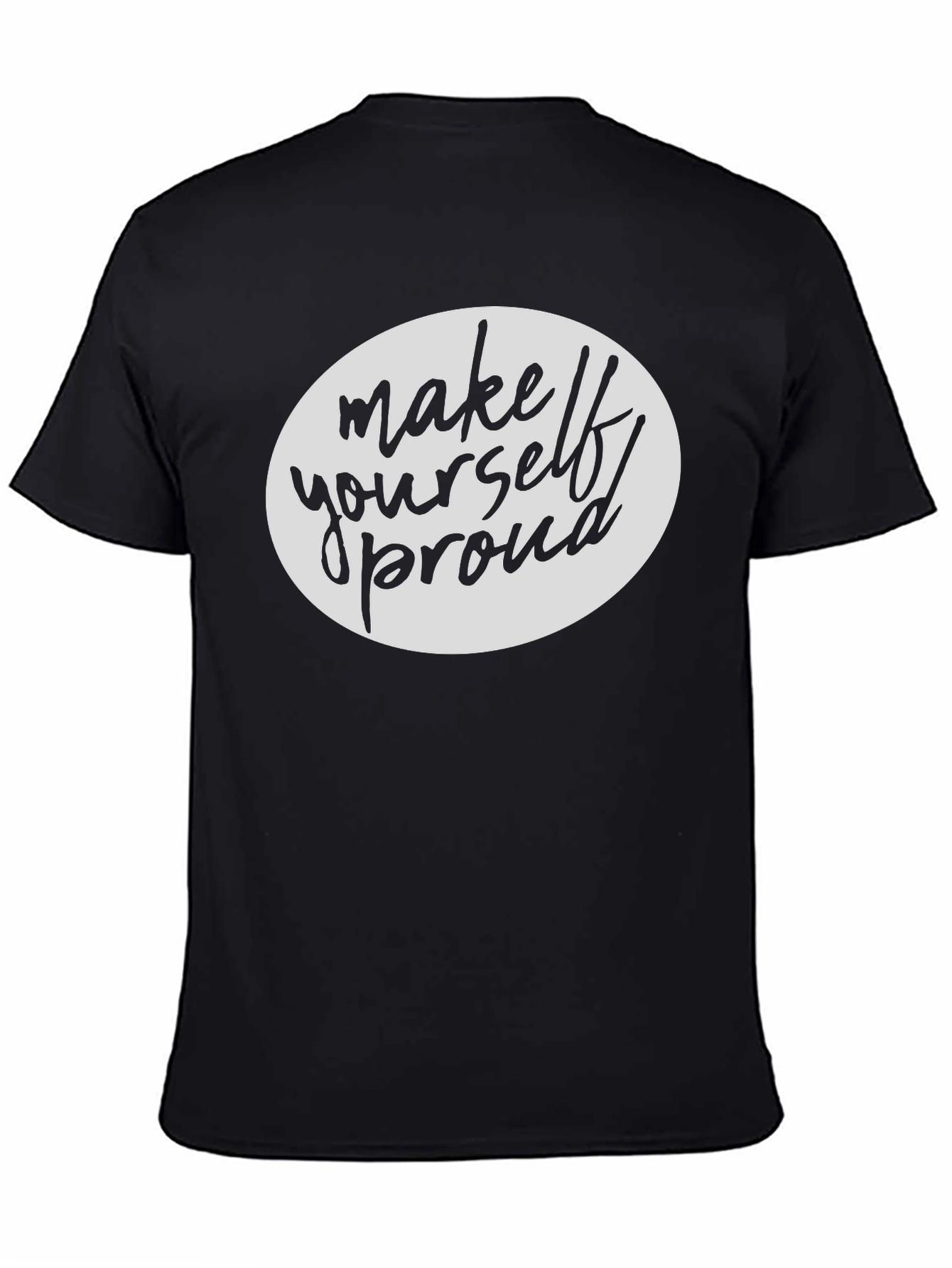 Make Yourself Proud Black Graphic Tee Shirt