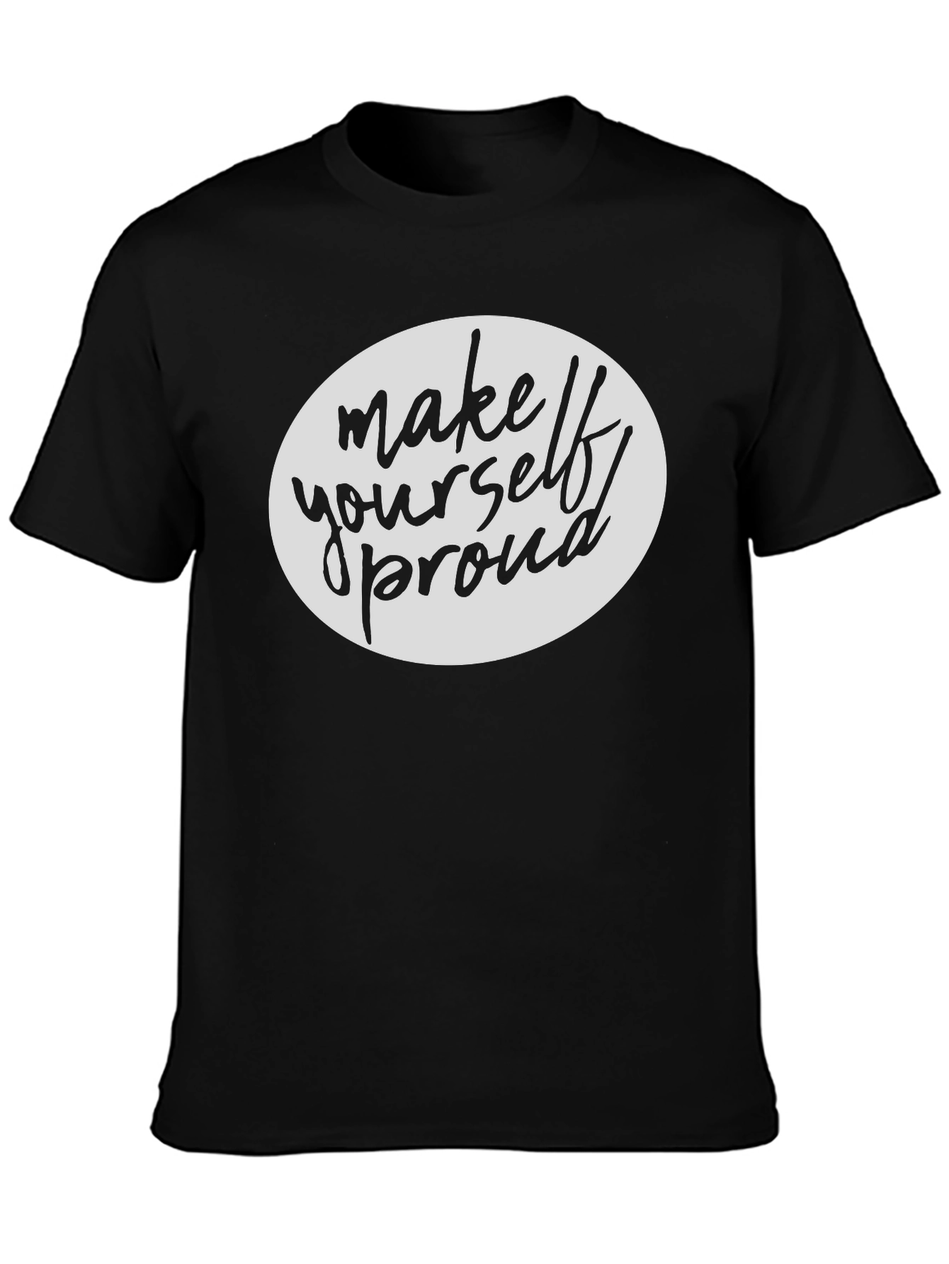 Make Yourself Proud Black Graphic Tee Shirt
