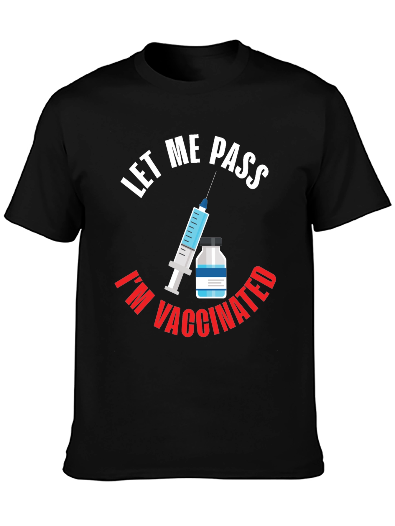 Let Me Pass Im Vaccinated Graphic T-Shirt