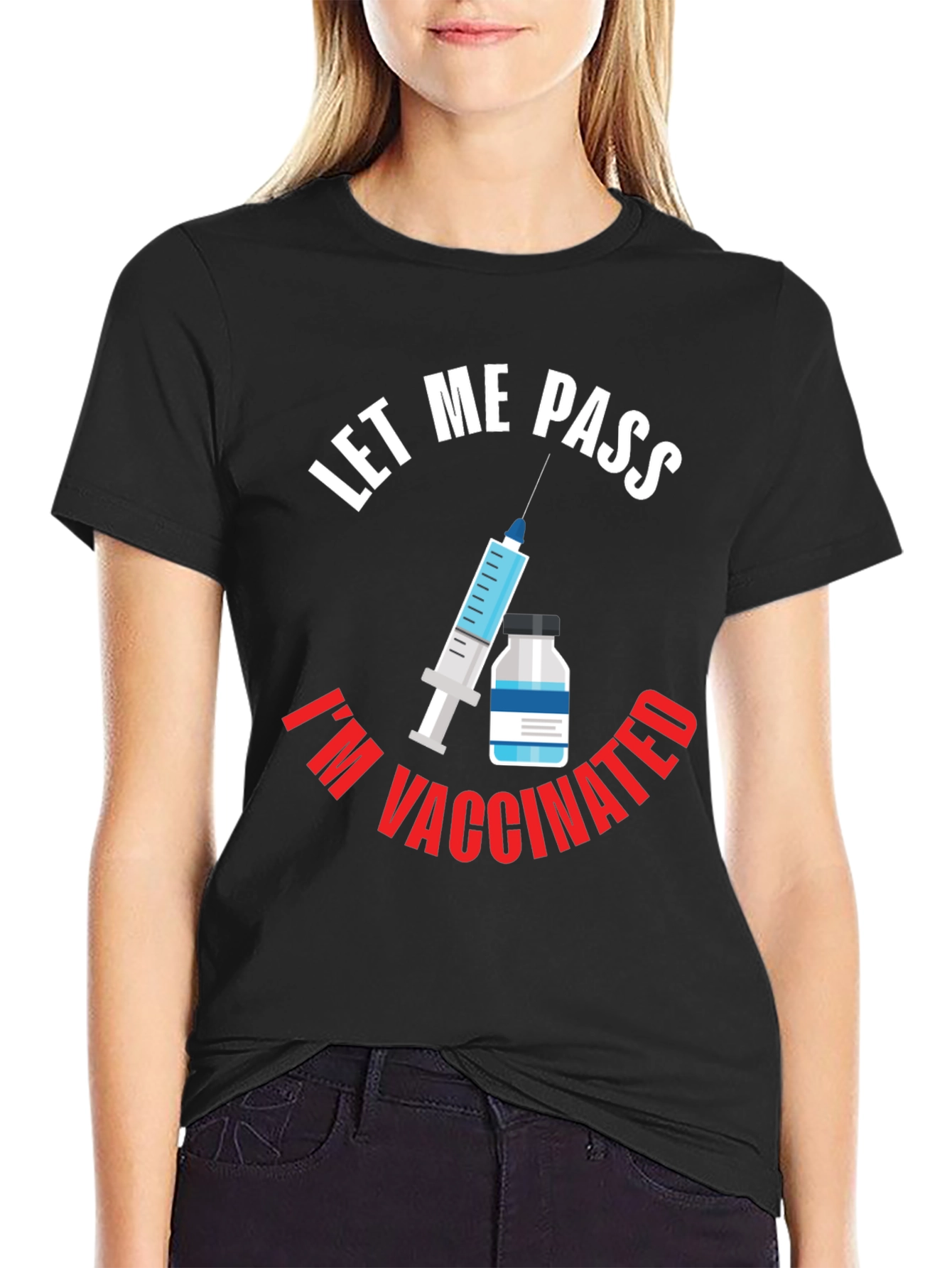 Let Me Pass Im Vaccinated Graphic T-Shirt