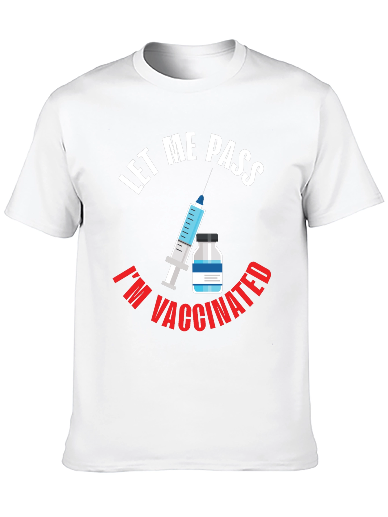 Let Me Pass Im Vaccinated Graphic T-Shirt
