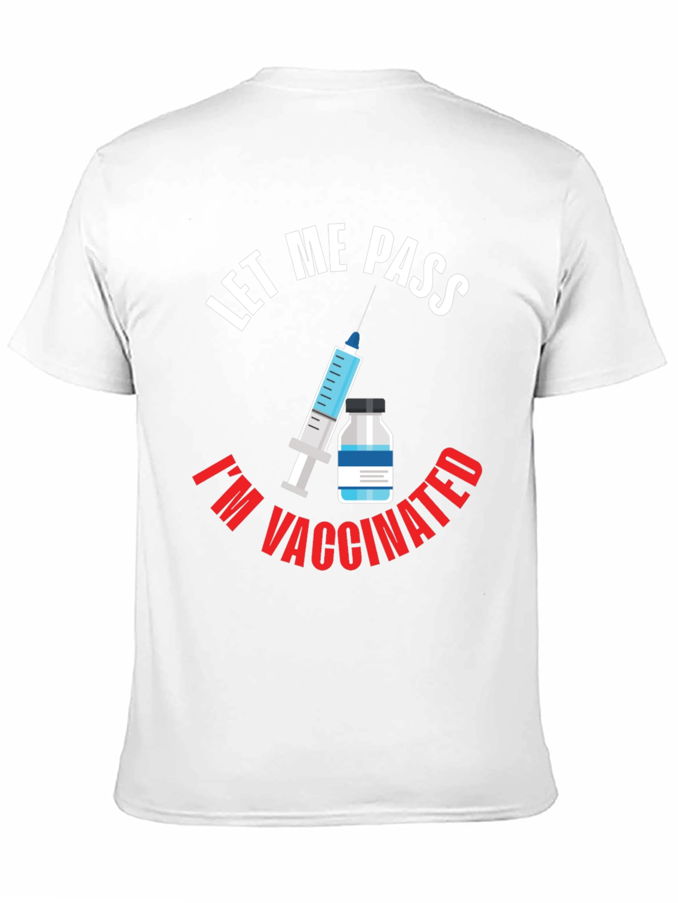 Let Me Pass Im Vaccinated Graphic T-Shirt