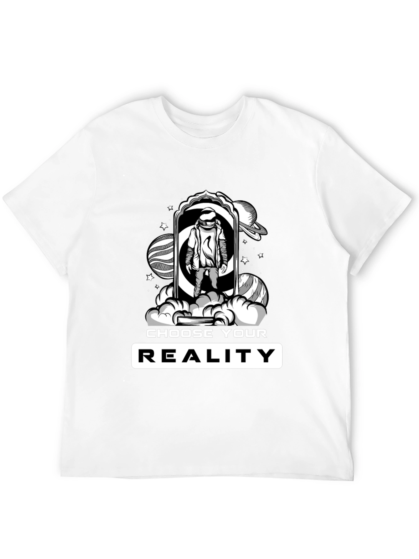 Choose Your Reality T-Shirt - Astronaut in Space