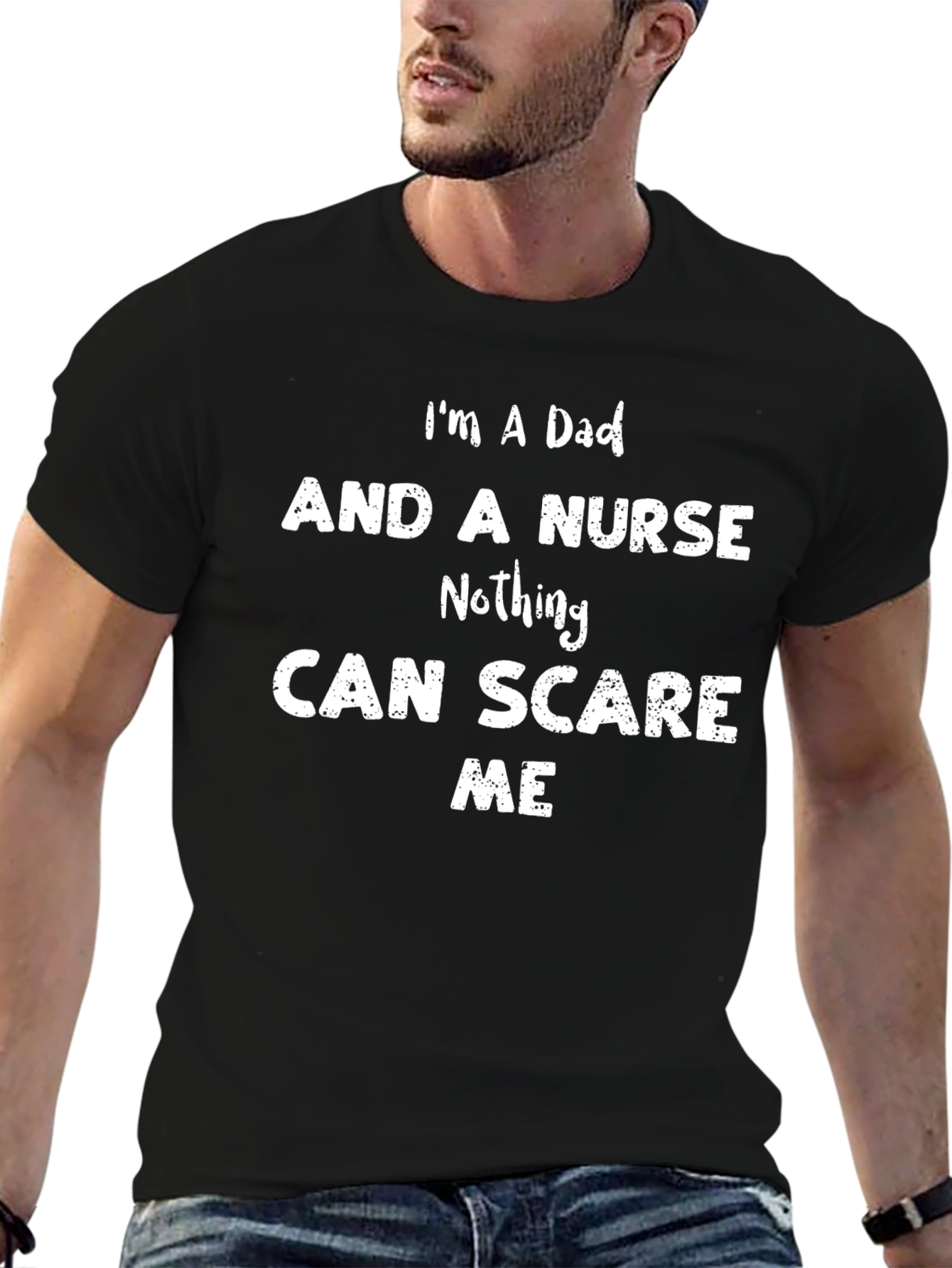 Dad and Nurse T-Shirt - Nothing Can Scare Me