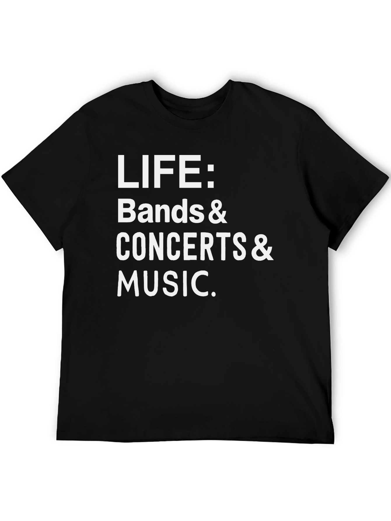Life: Bands Concerts & Music Graphic Tee