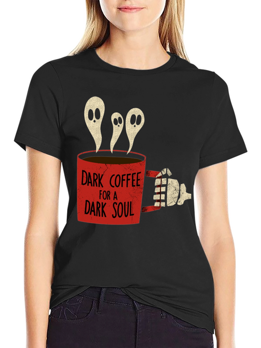 Dark Coffee For A Dark Soul T-Shirt