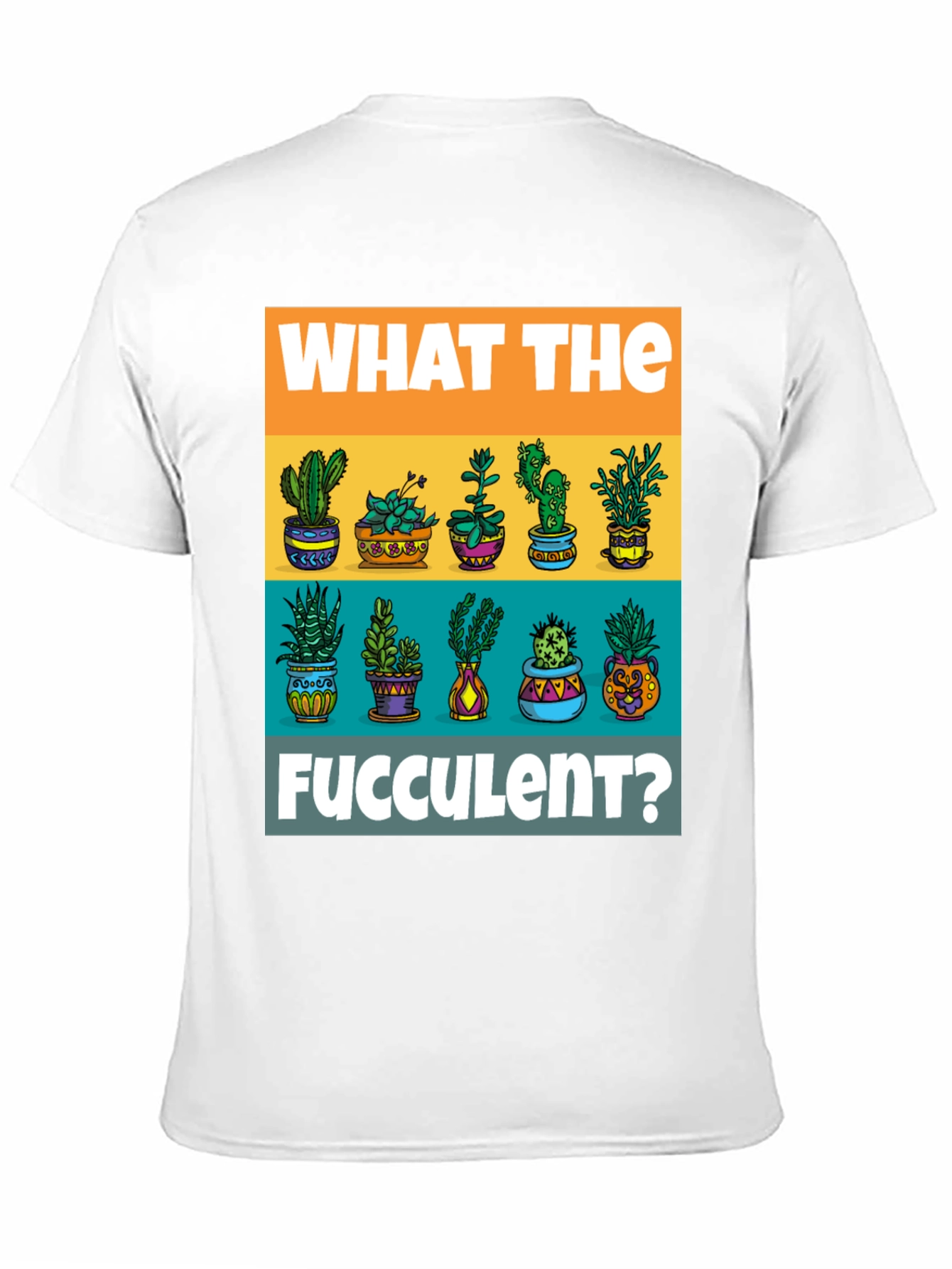 What The Fucculent T-Shirt - Plant Lover Tee