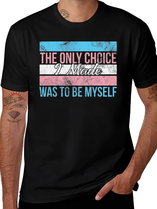Transgender Pride T-Shirt: The Only Choice - Be Yourself
