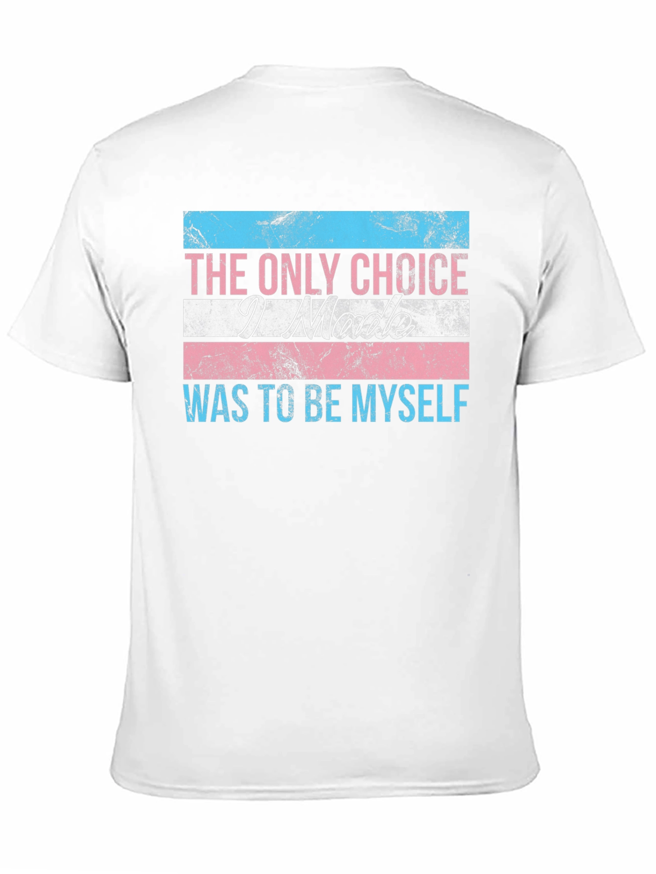 Transgender Pride T-Shirt: The Only Choice - Be Yourself