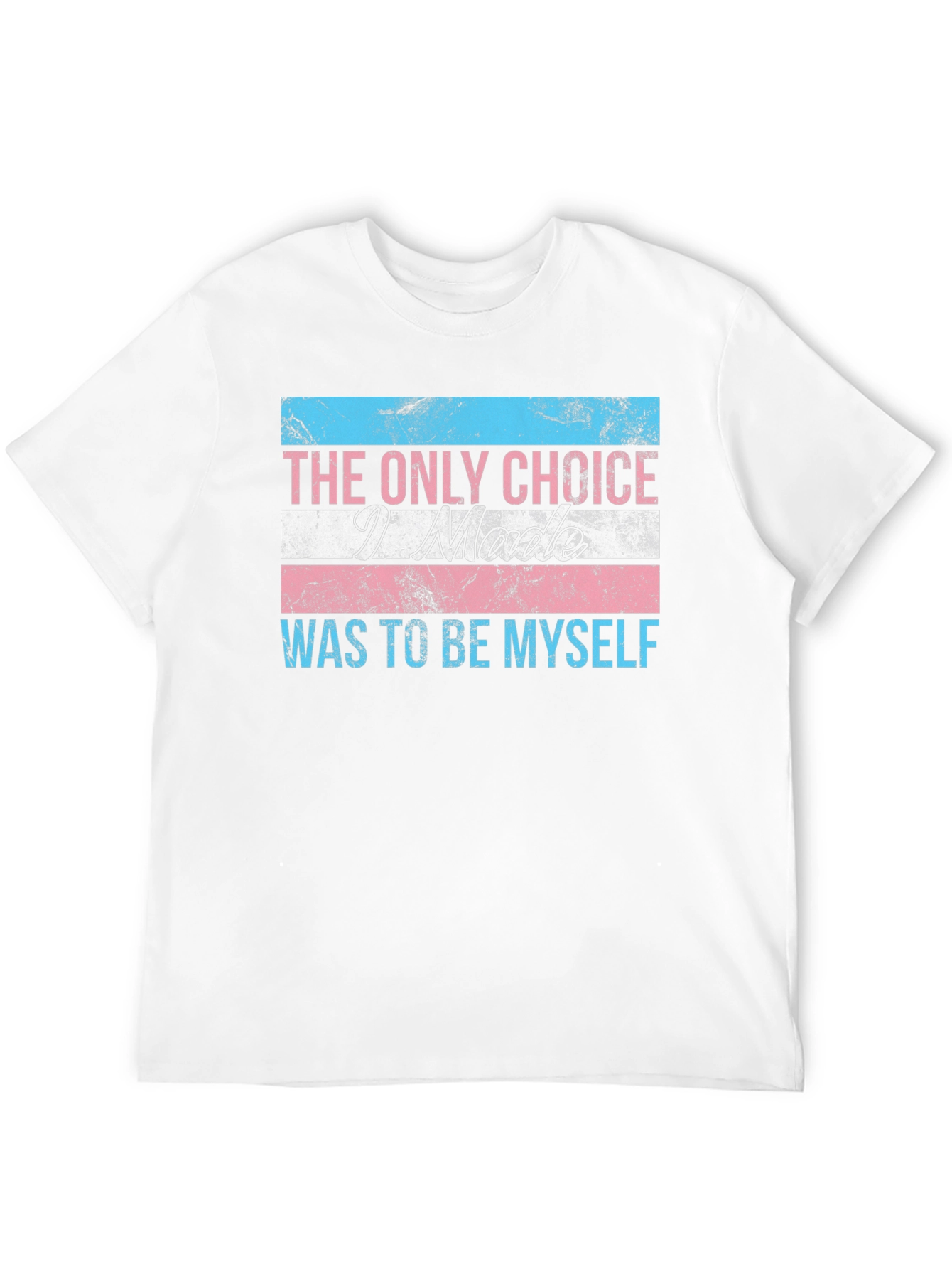 Transgender Pride T-Shirt: The Only Choice - Be Yourself