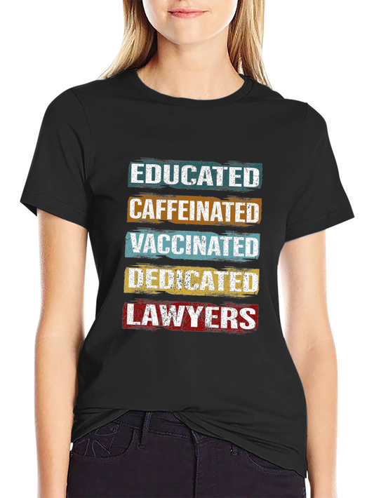 Educated Caffeinated Vaccinated Lawyers T-Shirt